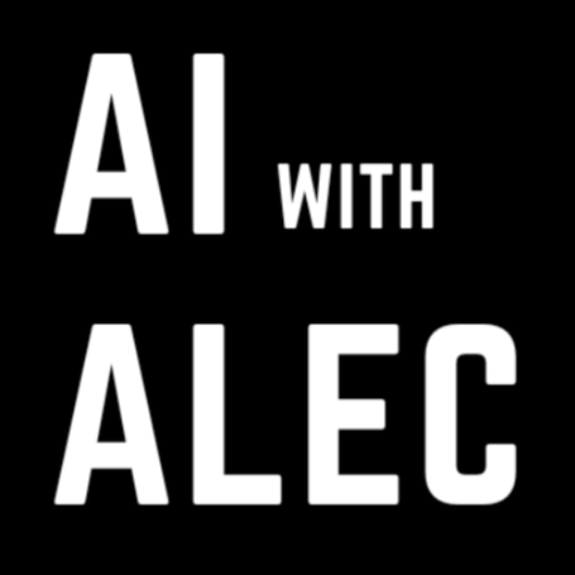 AI with Alec. Get smarter on AI. The easy way. - Podcast