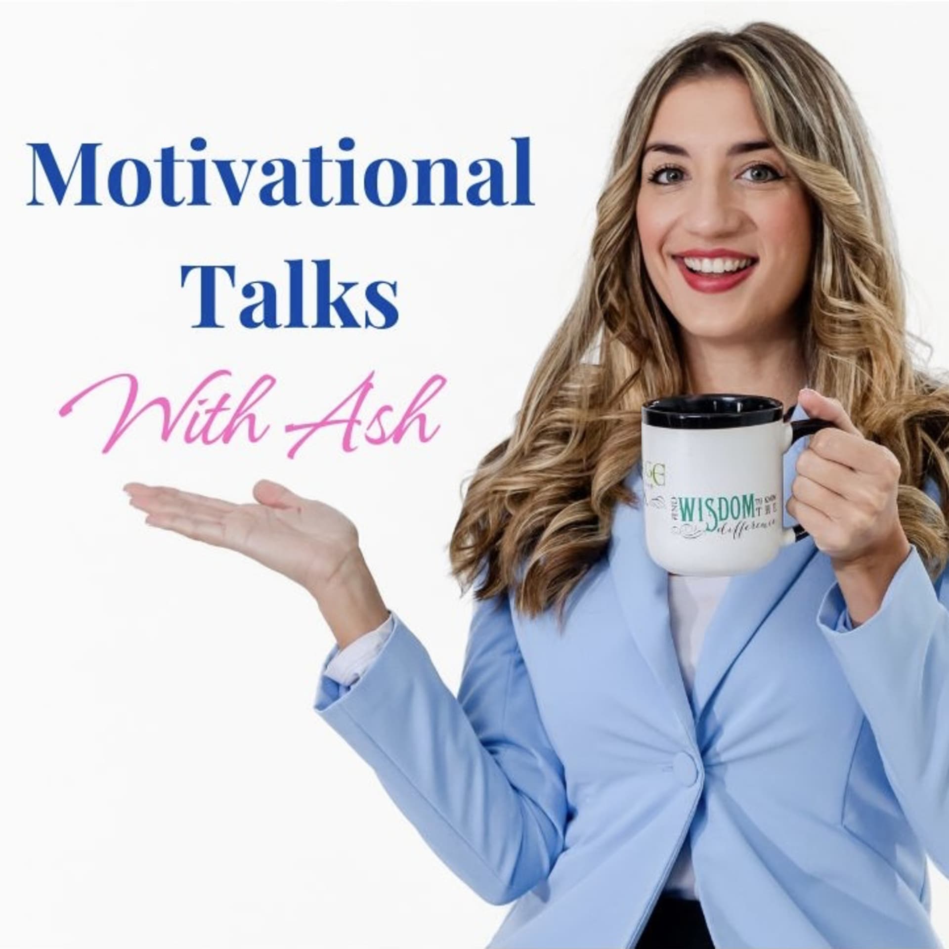 Motivational Talks With Ash - Podcasts