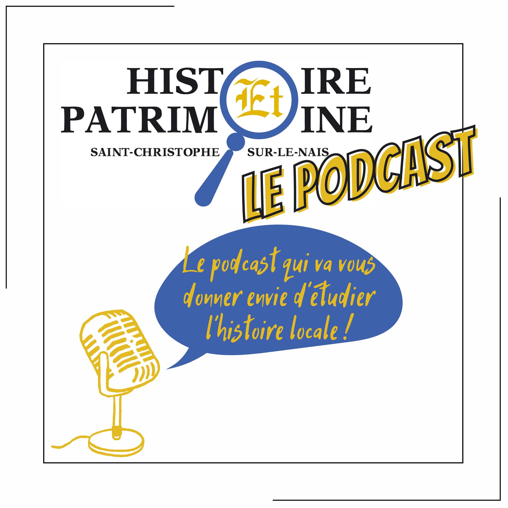 Histoire et Patrimoine Saint Christophe sur le Nais - Le Podcast - Podcasts