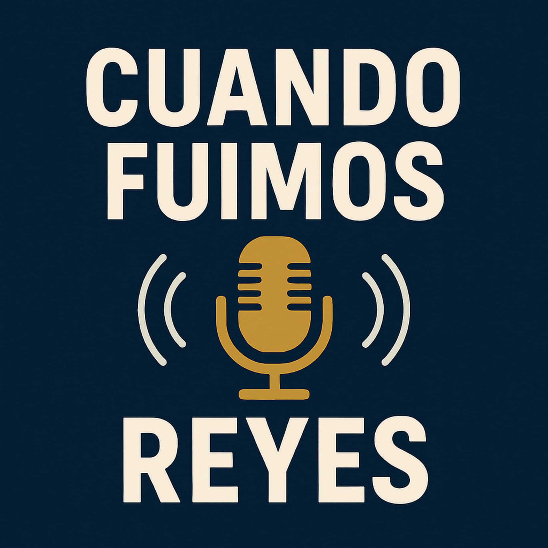 Cuando fuimos reyes (Por Rafa Molina) - Podcasts