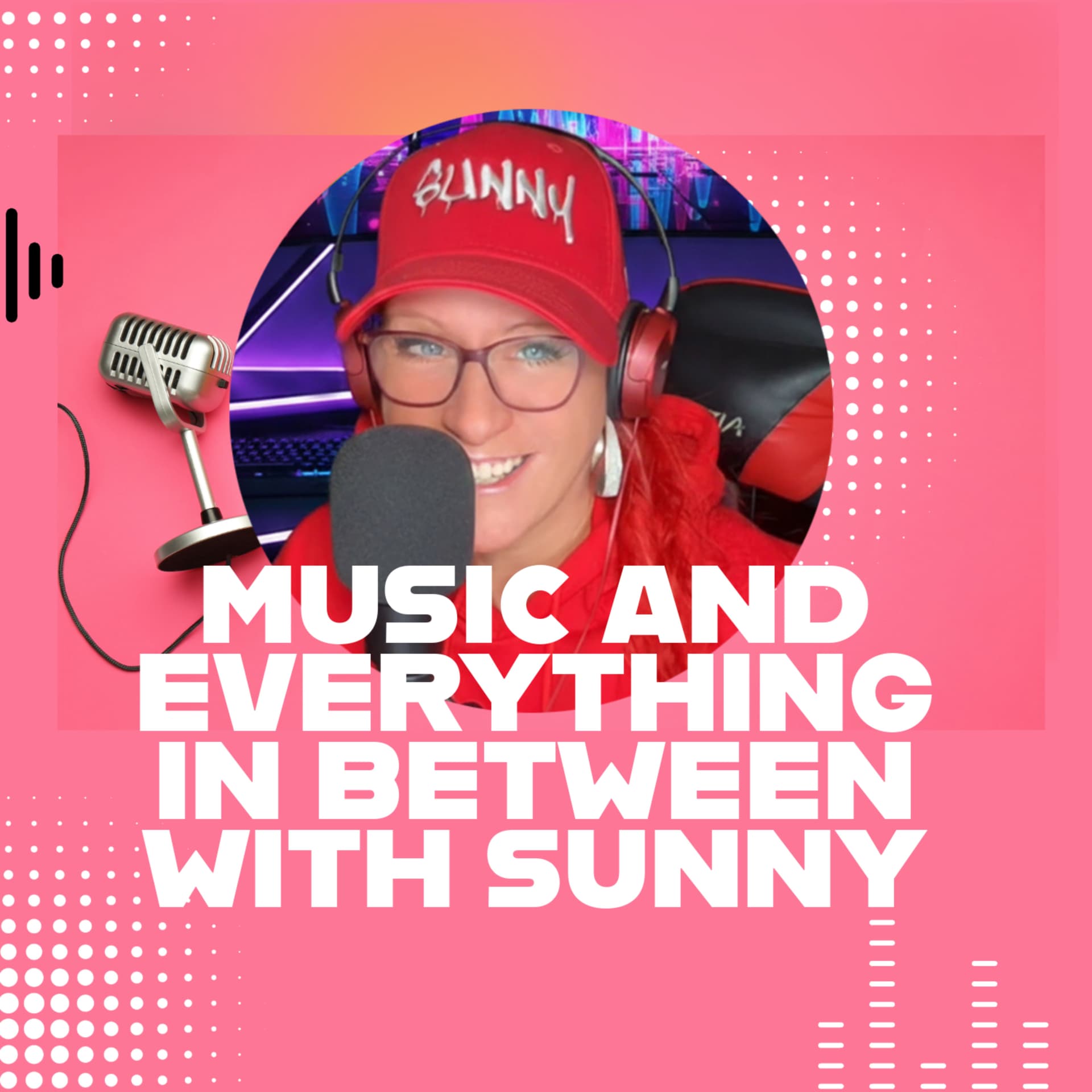 Music and Everything In Between with Sunny 🎶🎙 - Podcasts
