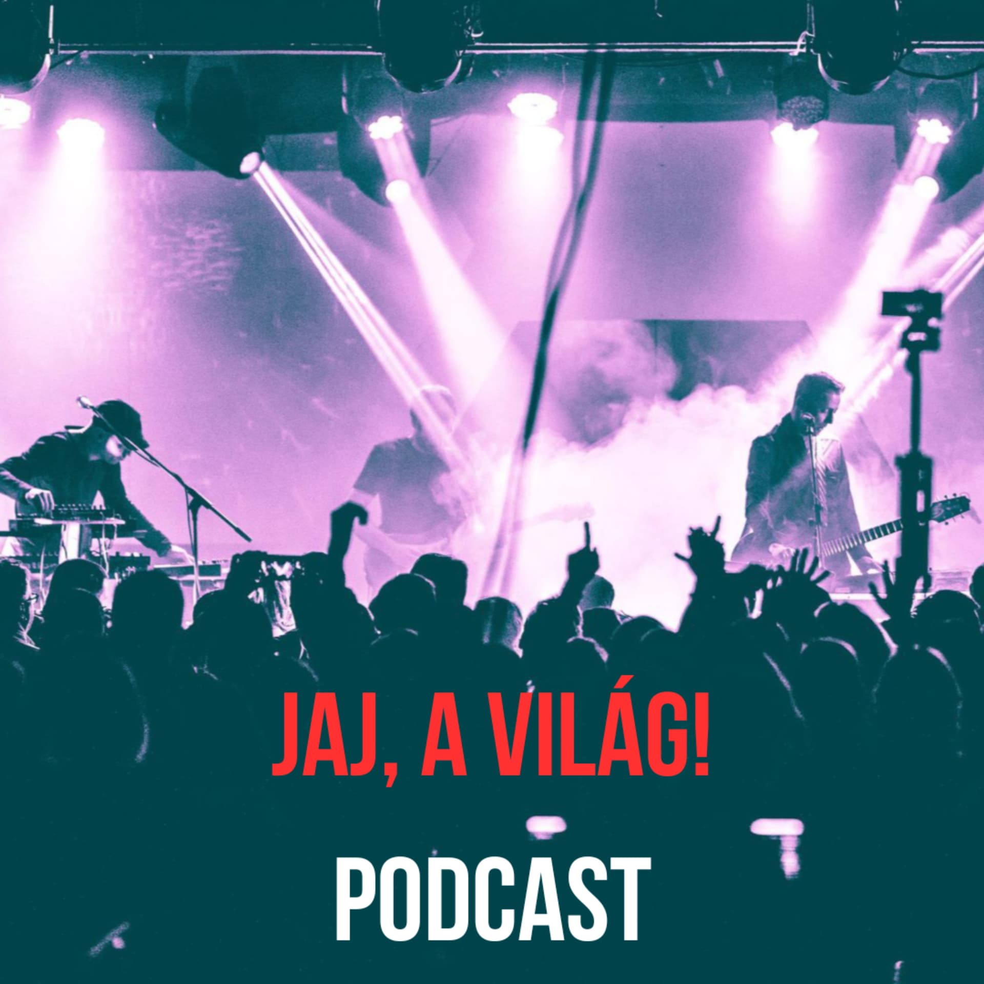 Jaj, a világ! - Podcasts