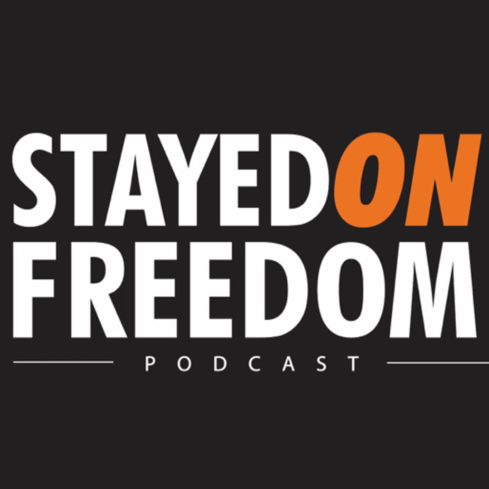 Stayed On Freedom - Podcasts