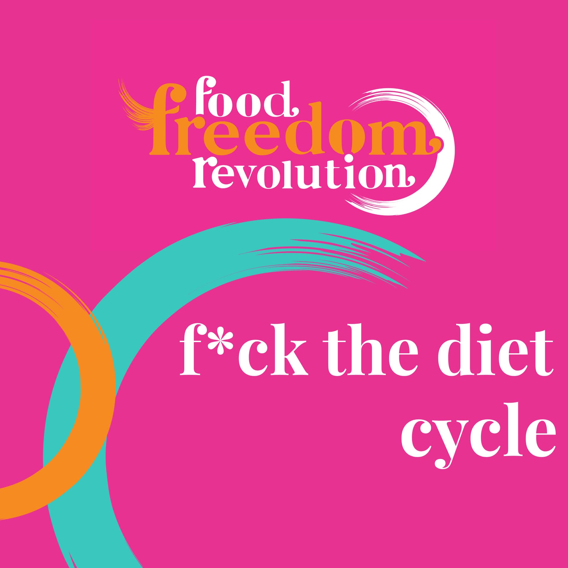 F*ck The Diet Cycle - Podcast