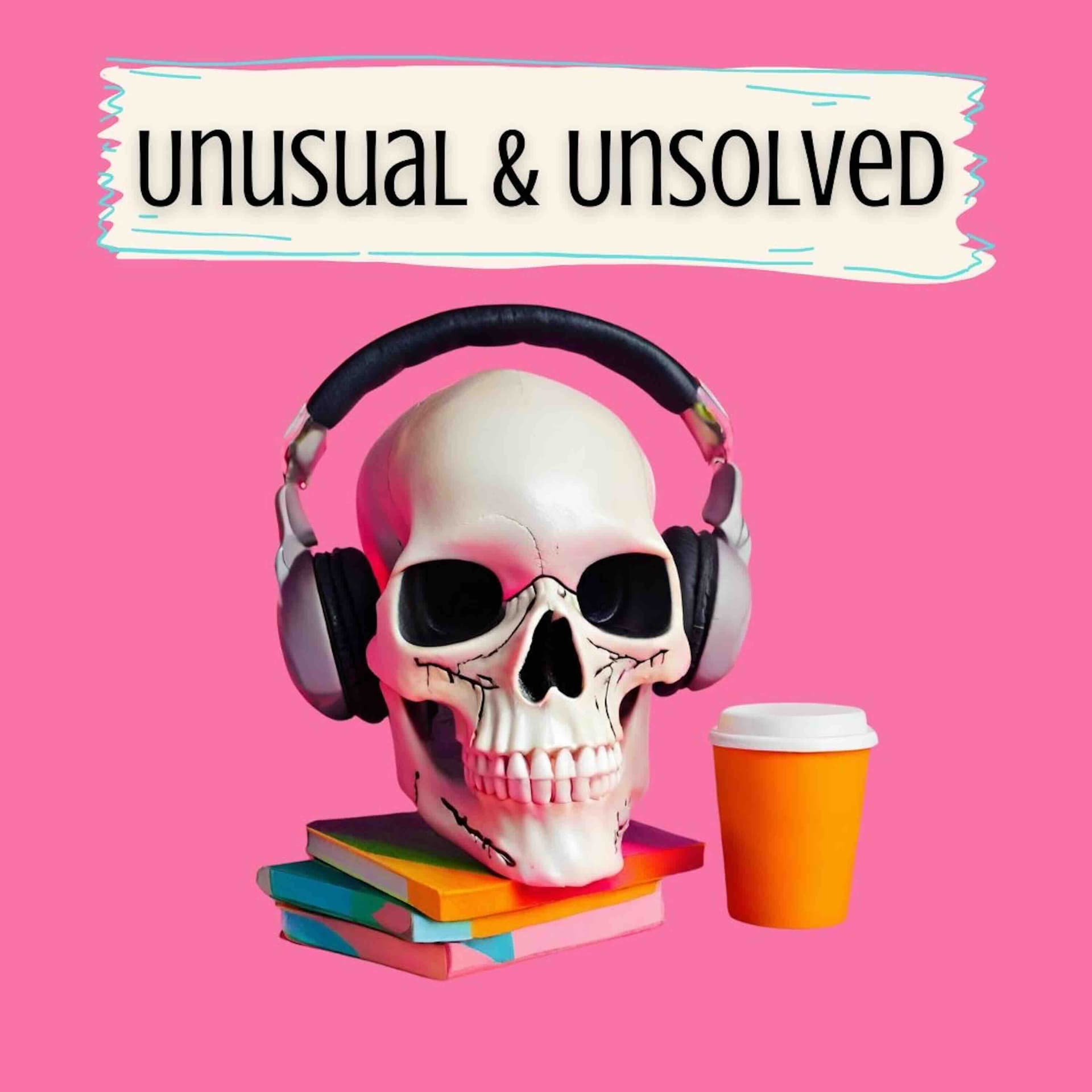 Unusual & Unsolved - Podcasts