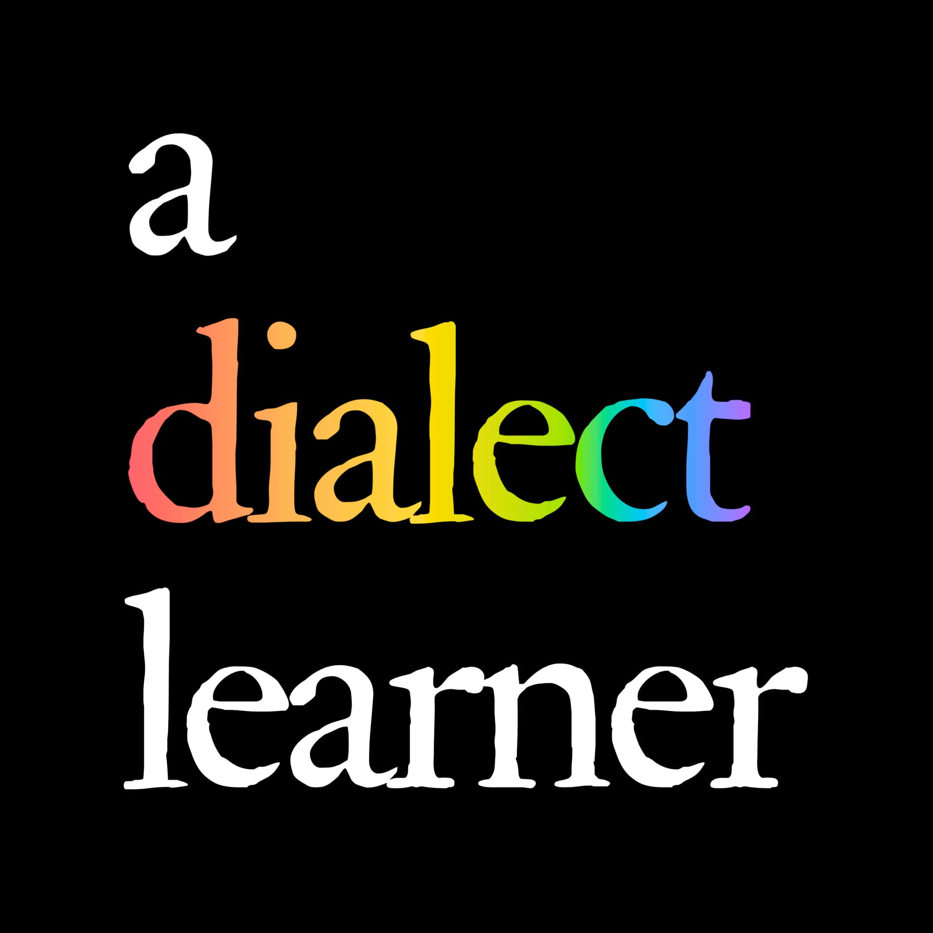 A dialect learner - Podcasts
