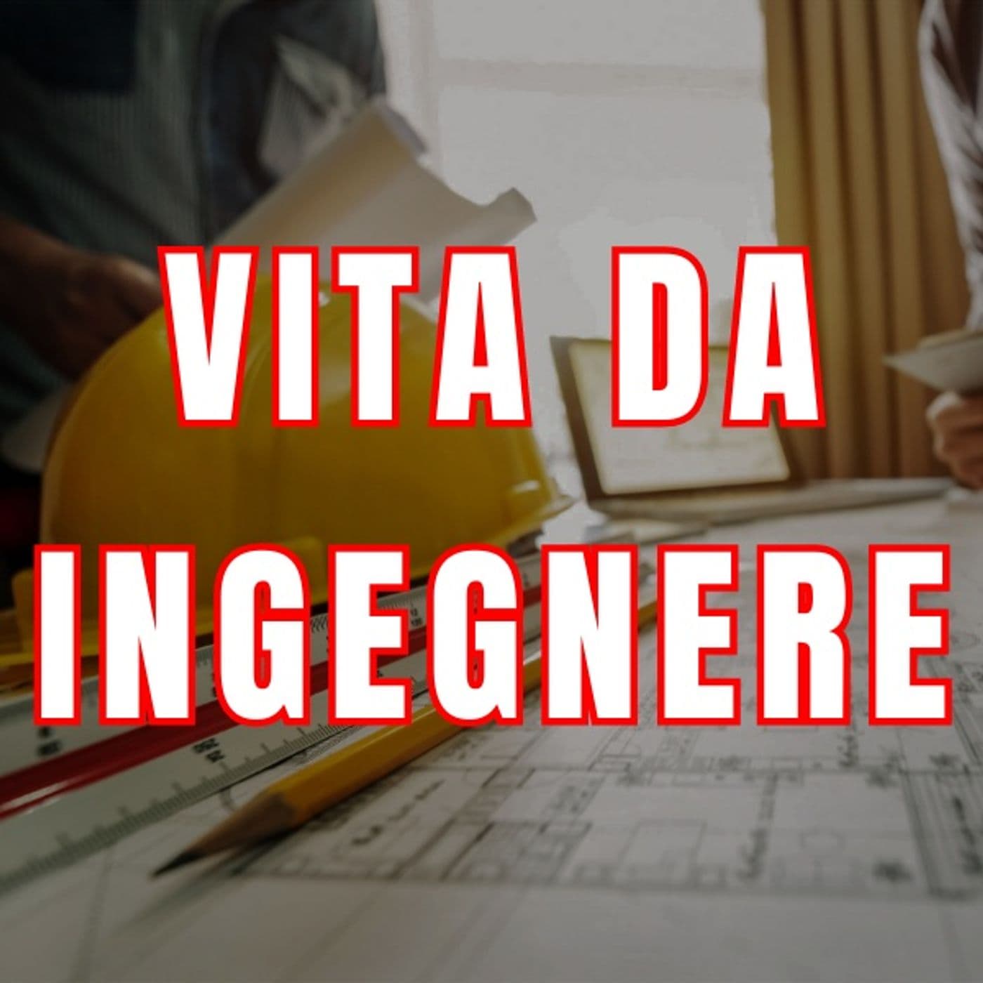 Vita Da Ingegnere - Podcast