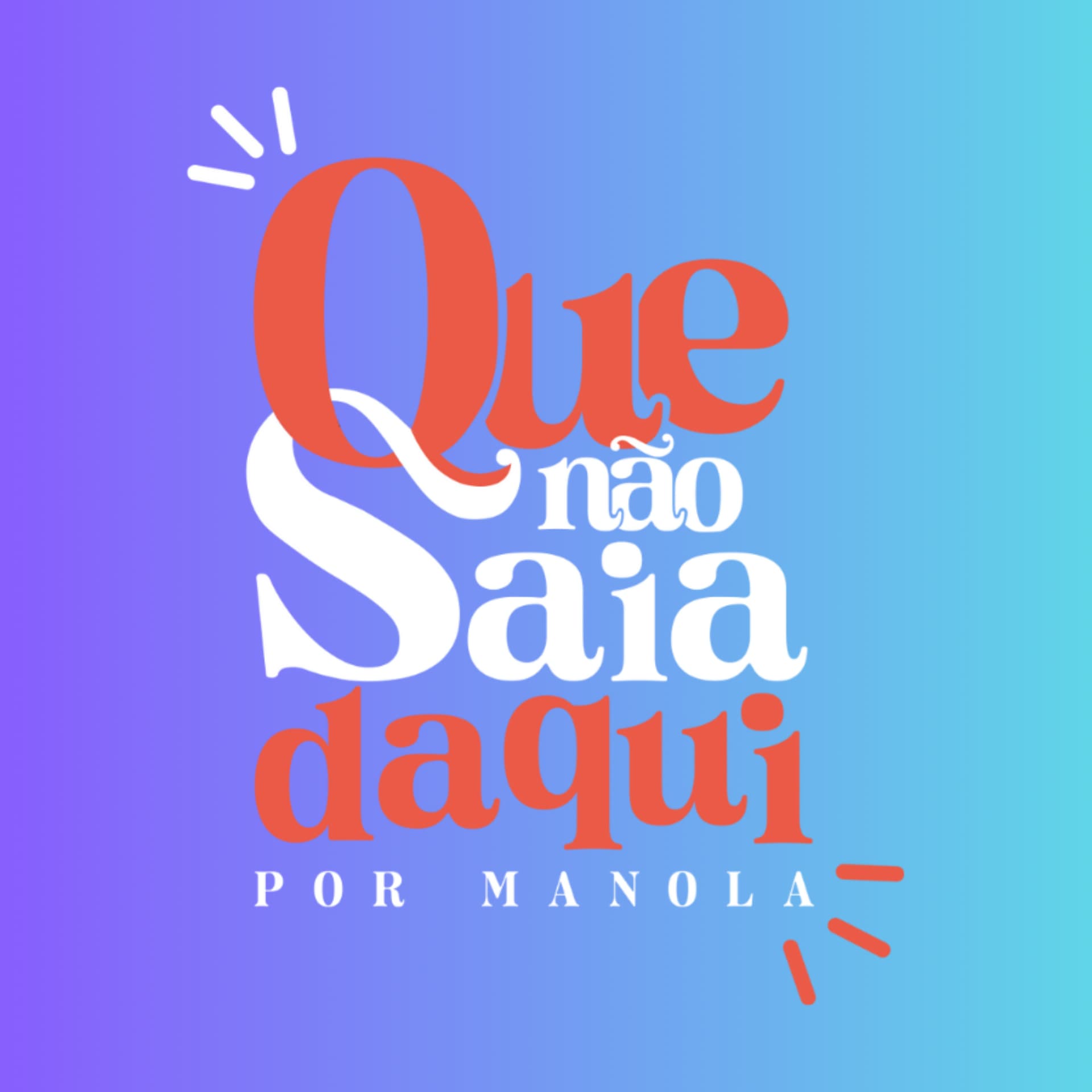Que Não Saia Daqui - Podcasts