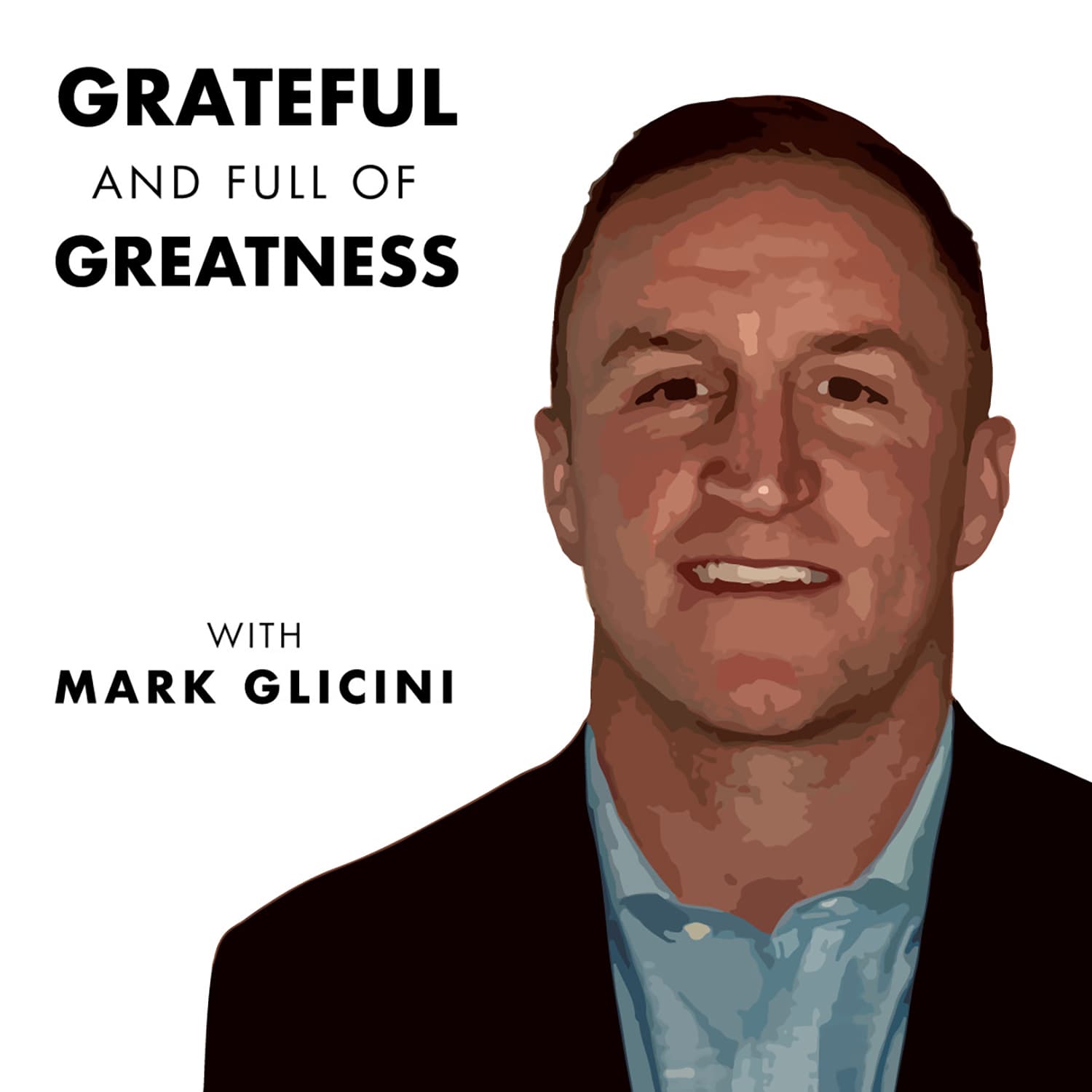 Grateful and Full of Greatness with Mark Glicini - Podcasts