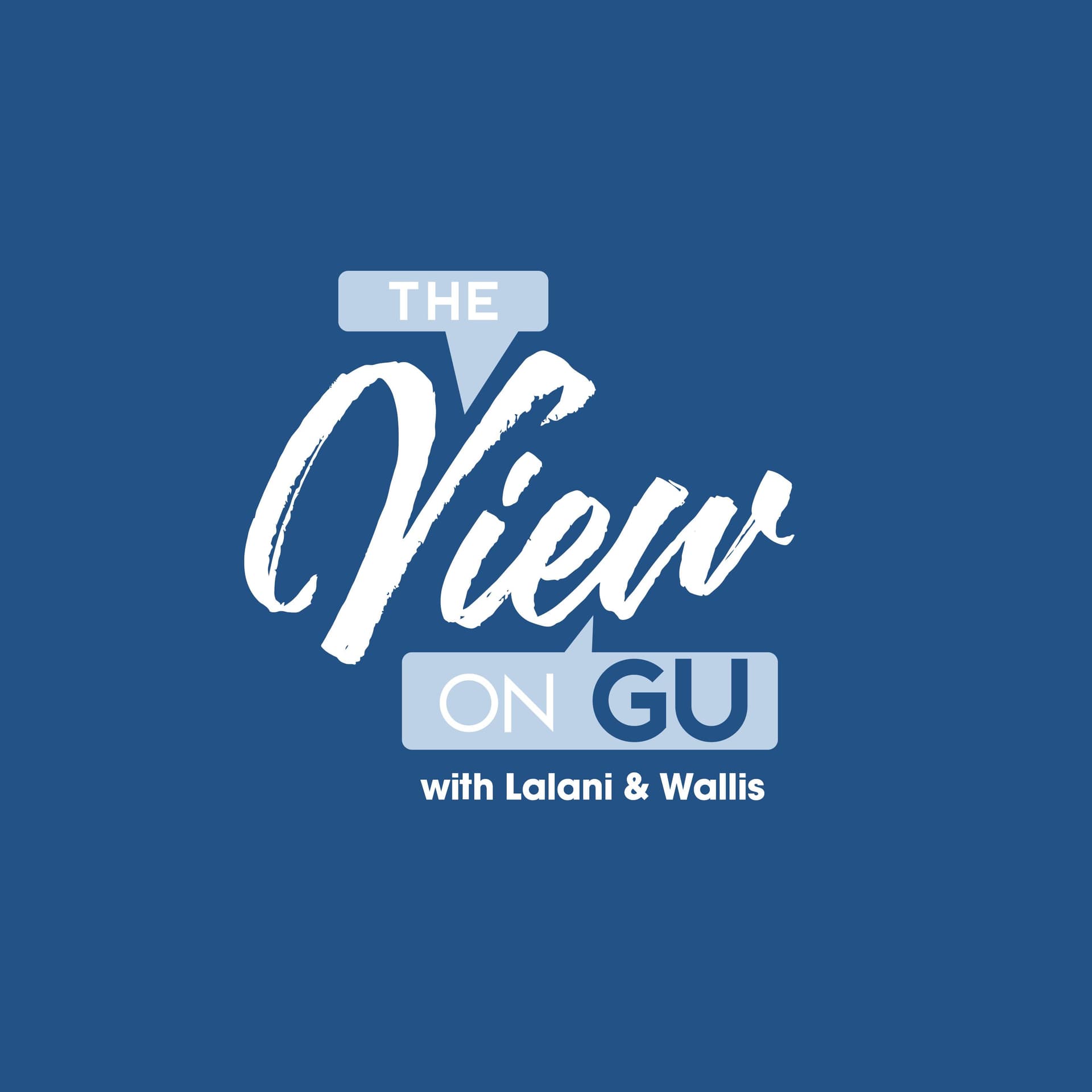 The View on GU | with Lalani and Wallis - Podcasts