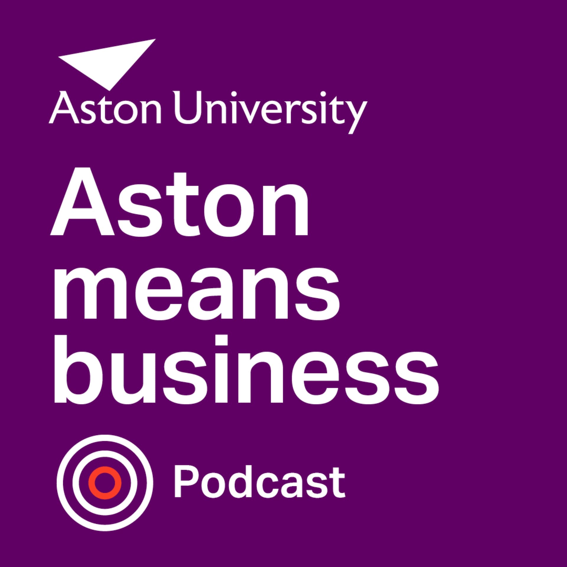 Aston means business - Podcasts