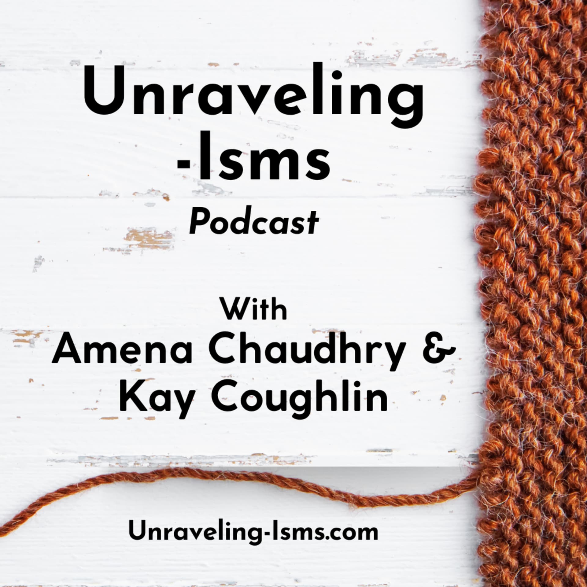 Unraveling -Isms - Podcasts