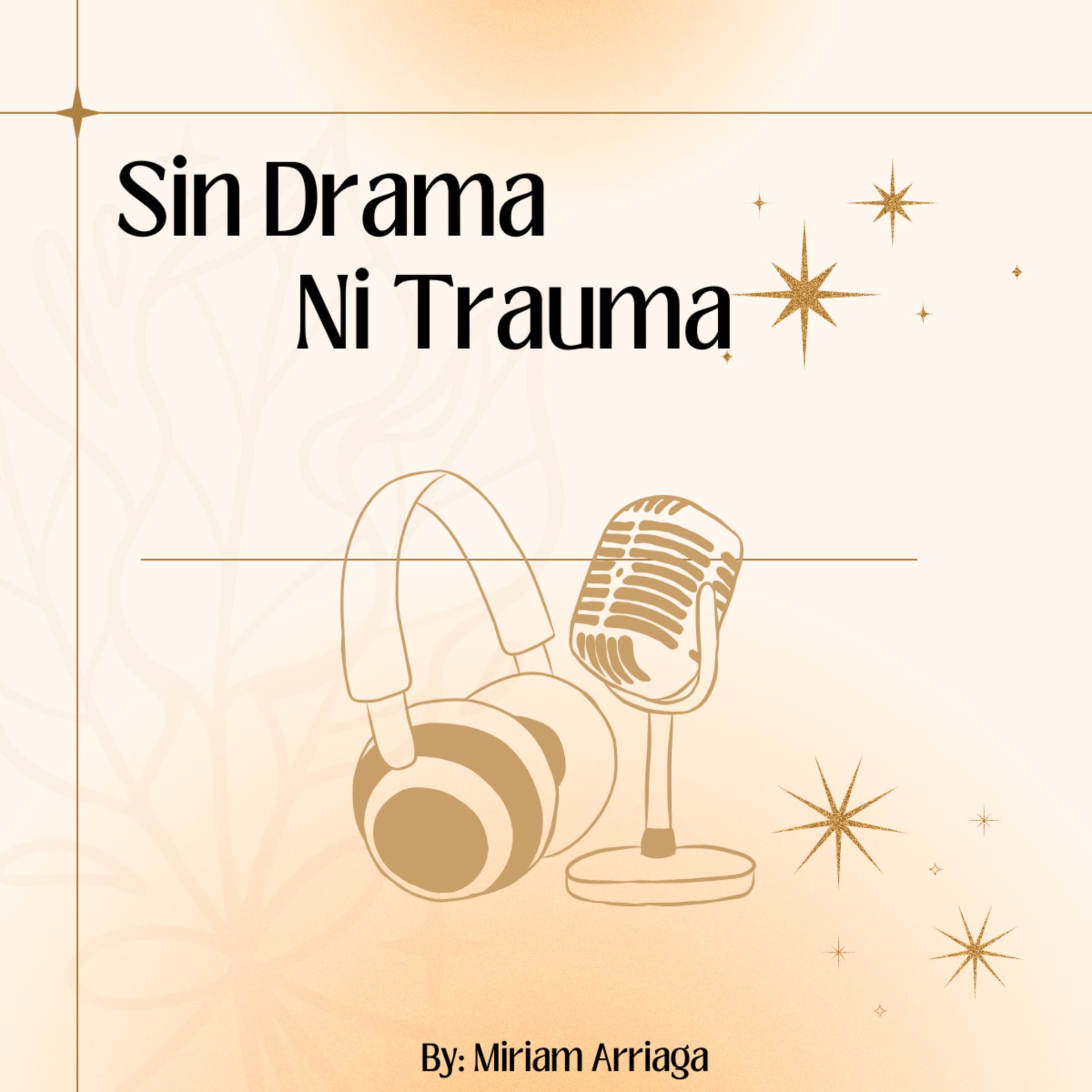Sin Drama Ni Trauma - Podcasts