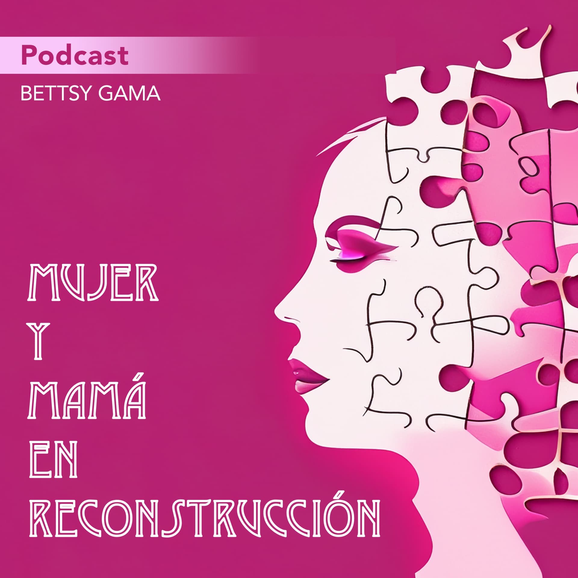 Mujer y Mamá en Reconstrucción - Podcasts
