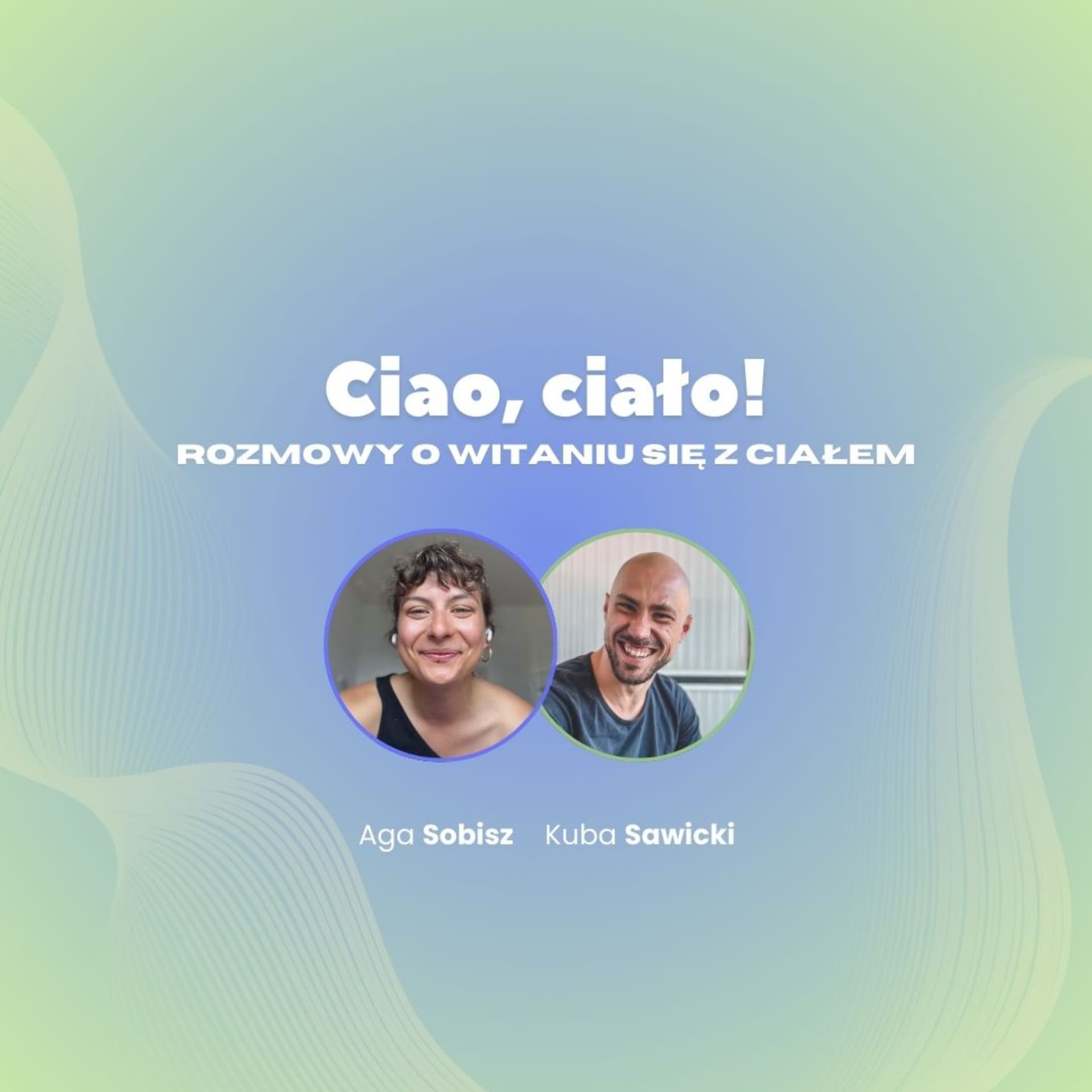 Ciao, ciało! Rozmowy o witaniu się z ciałem. - Podcasts