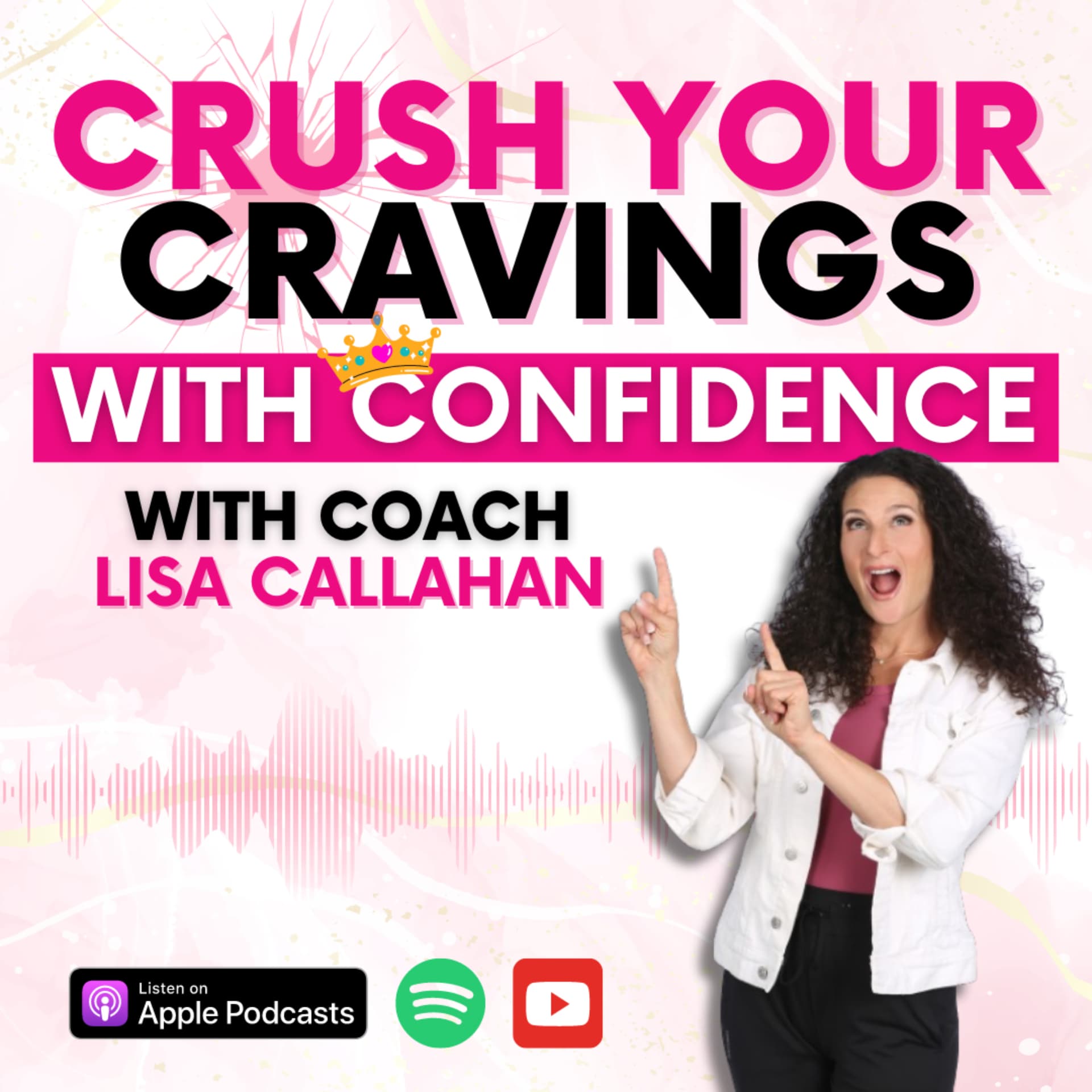 Crush Cravings with Confidence - Coach Lisa Callahan - Podcasts