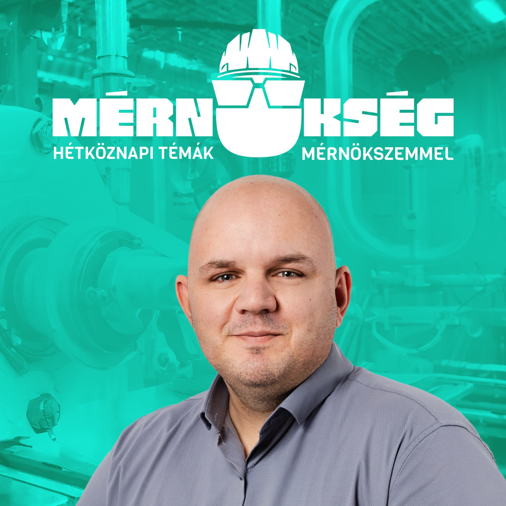 Mérnökség - Hétköznapi témák mérnökszemmel - Podcast