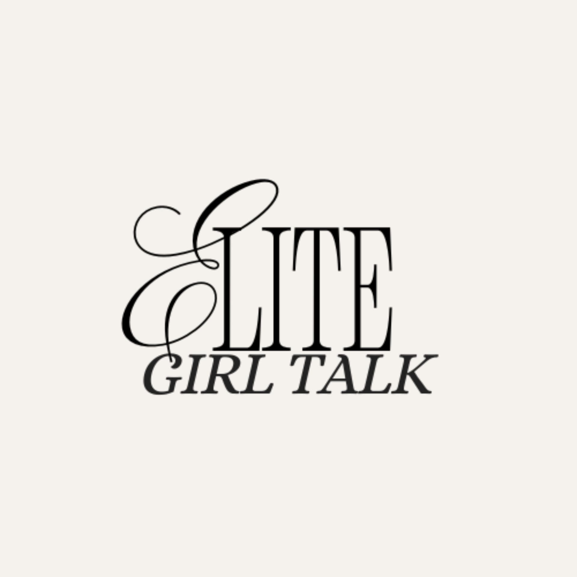 Elite Girl Talk - Podcasts