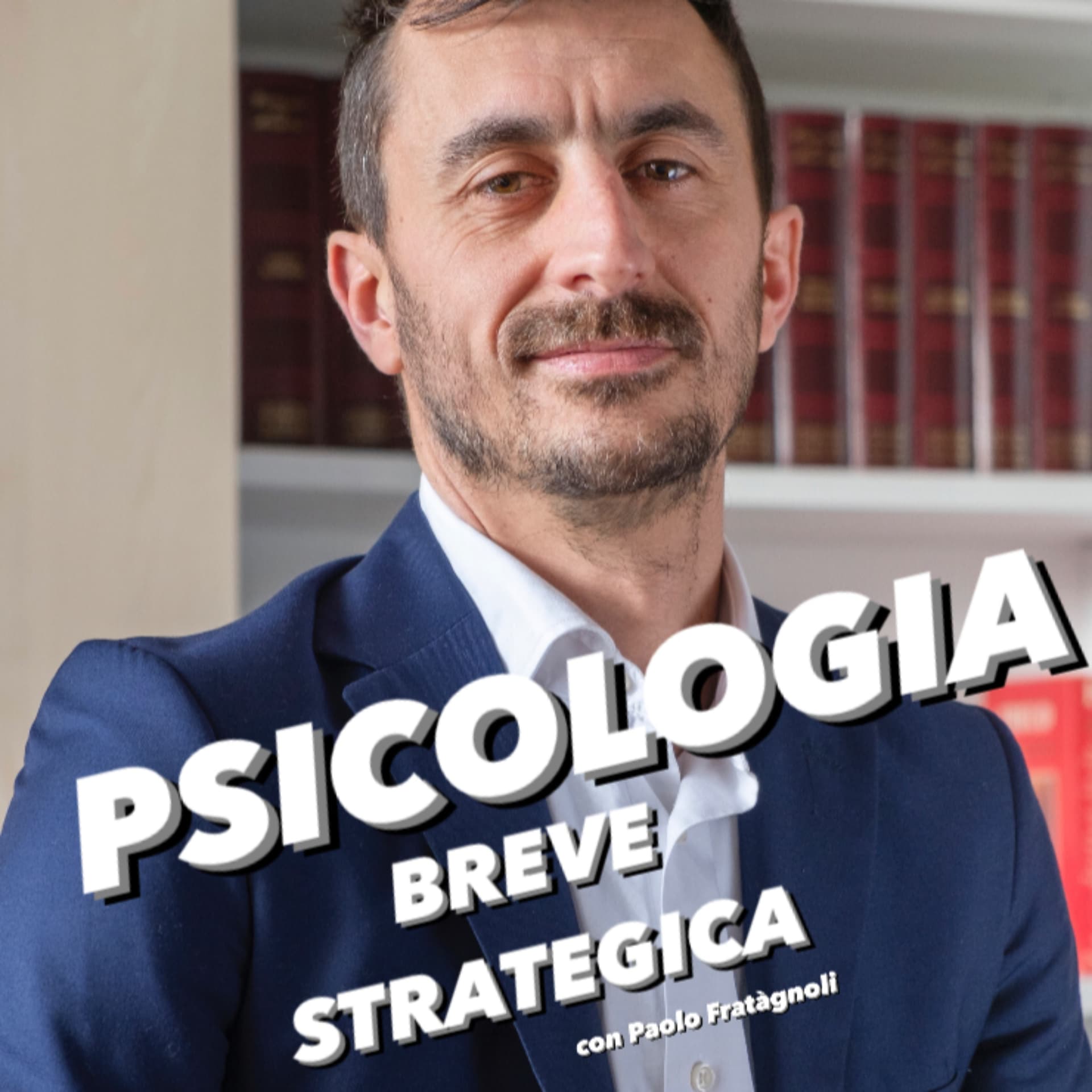 Psicologia Breve Strategica di Paolo Fratàgnoli - Podcasts