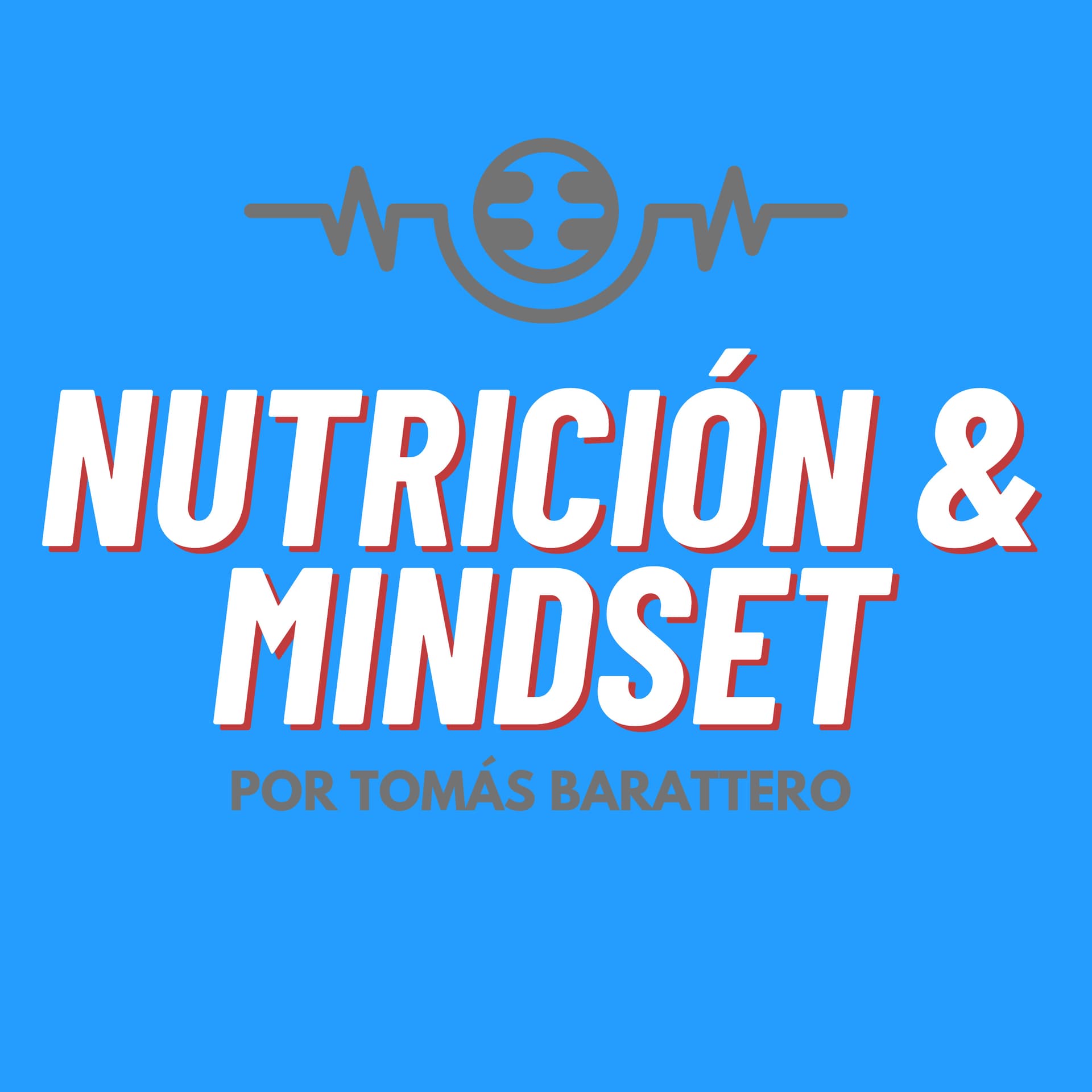 Nutrición y Mindset por Tomás Barattero - Podcast