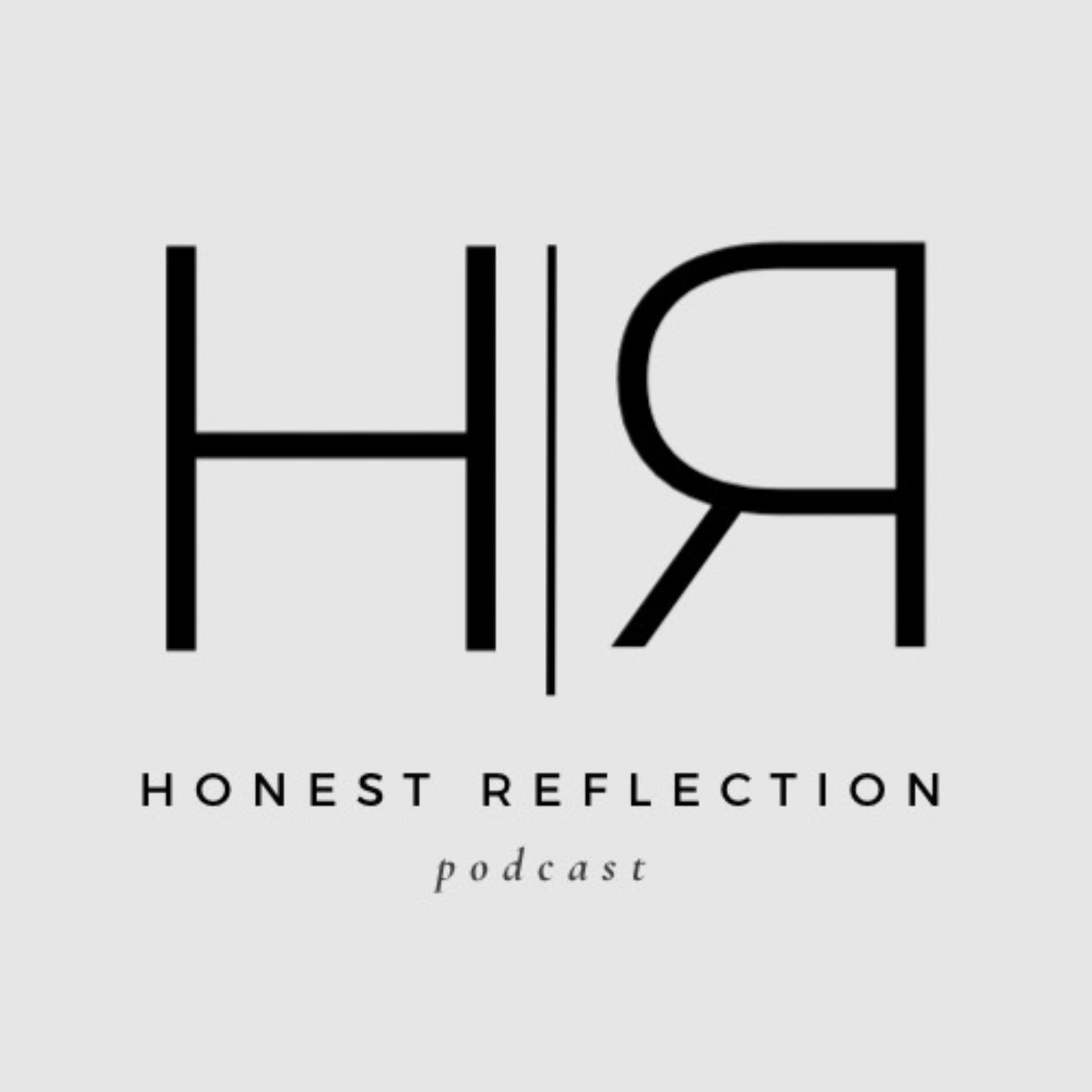 Honest Reflection - Podcasts