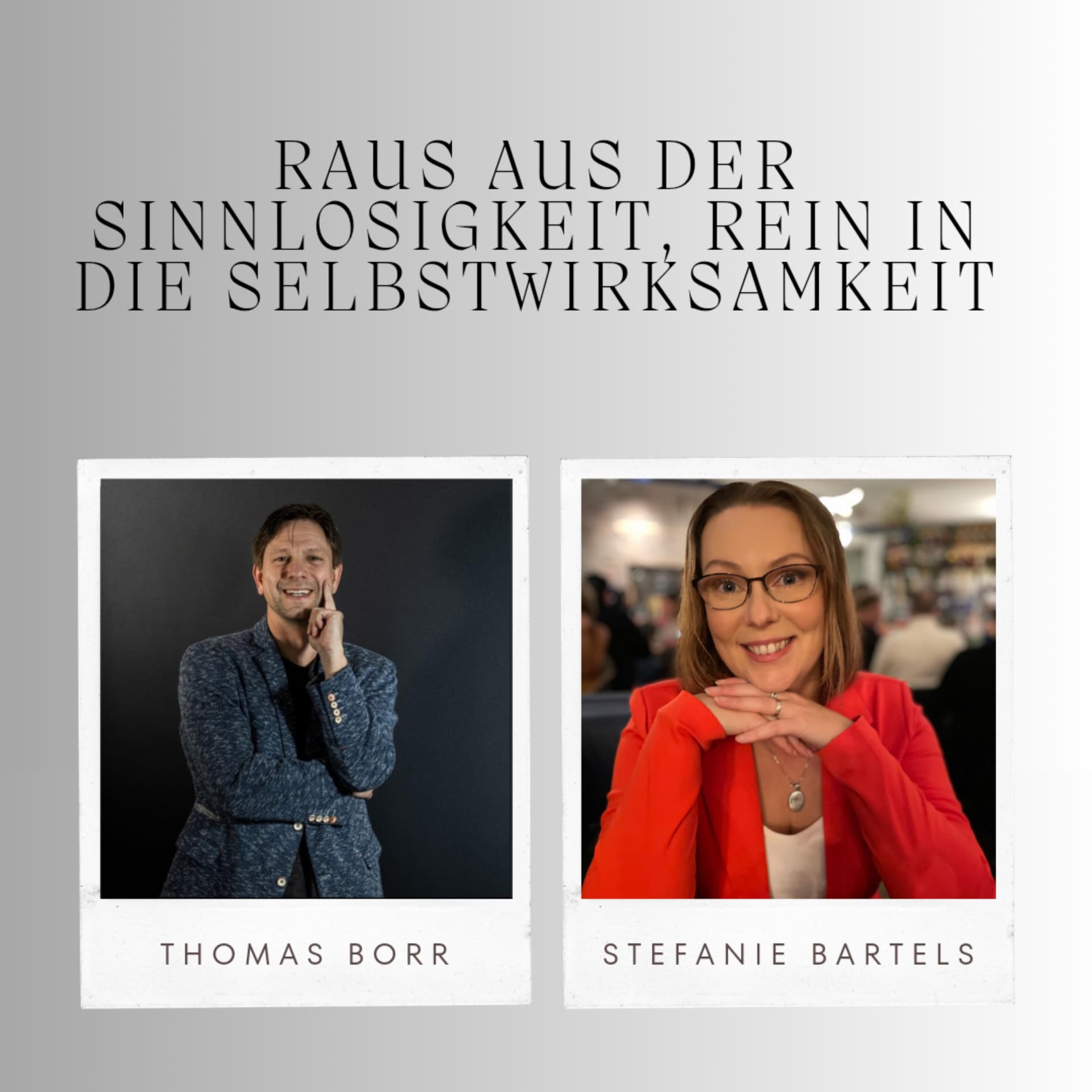 Raus aus der Sinnlosigkeit, rein in die Selbstwirksamkeit - Podcast