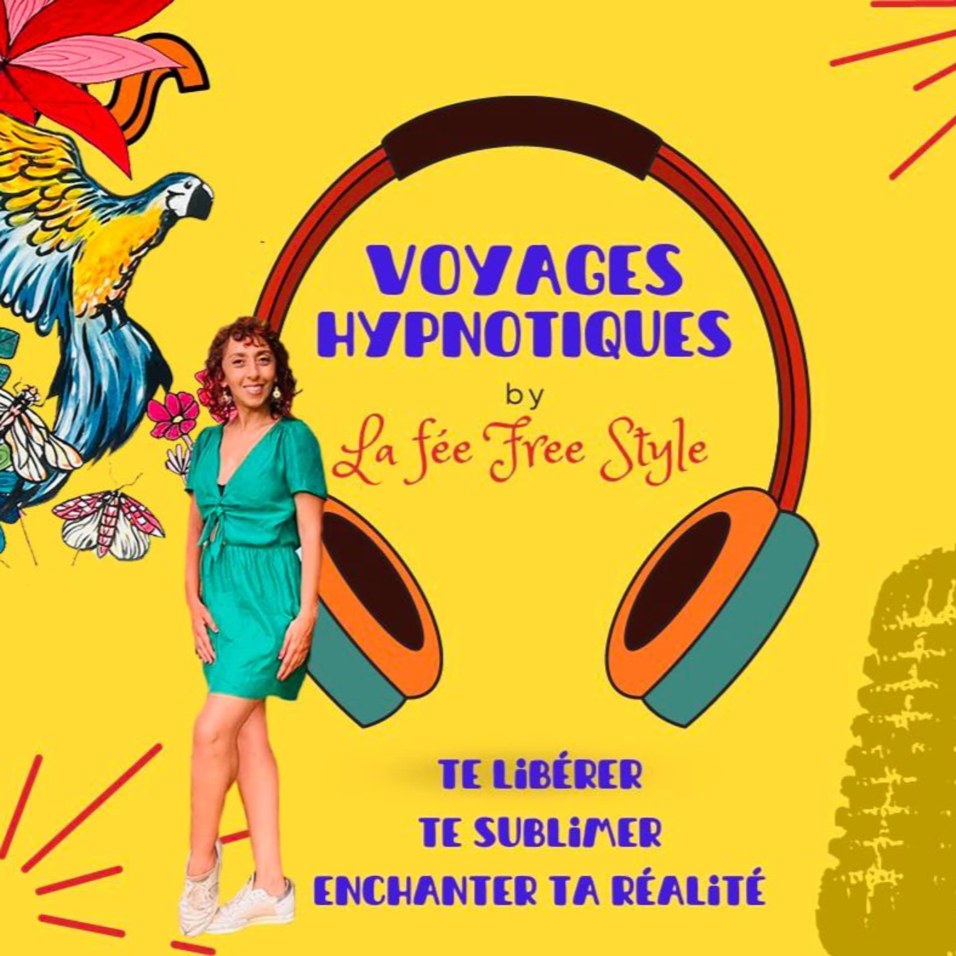 Voyages Hypnotiques Le podcast By La Fée Free Style - Podcast
