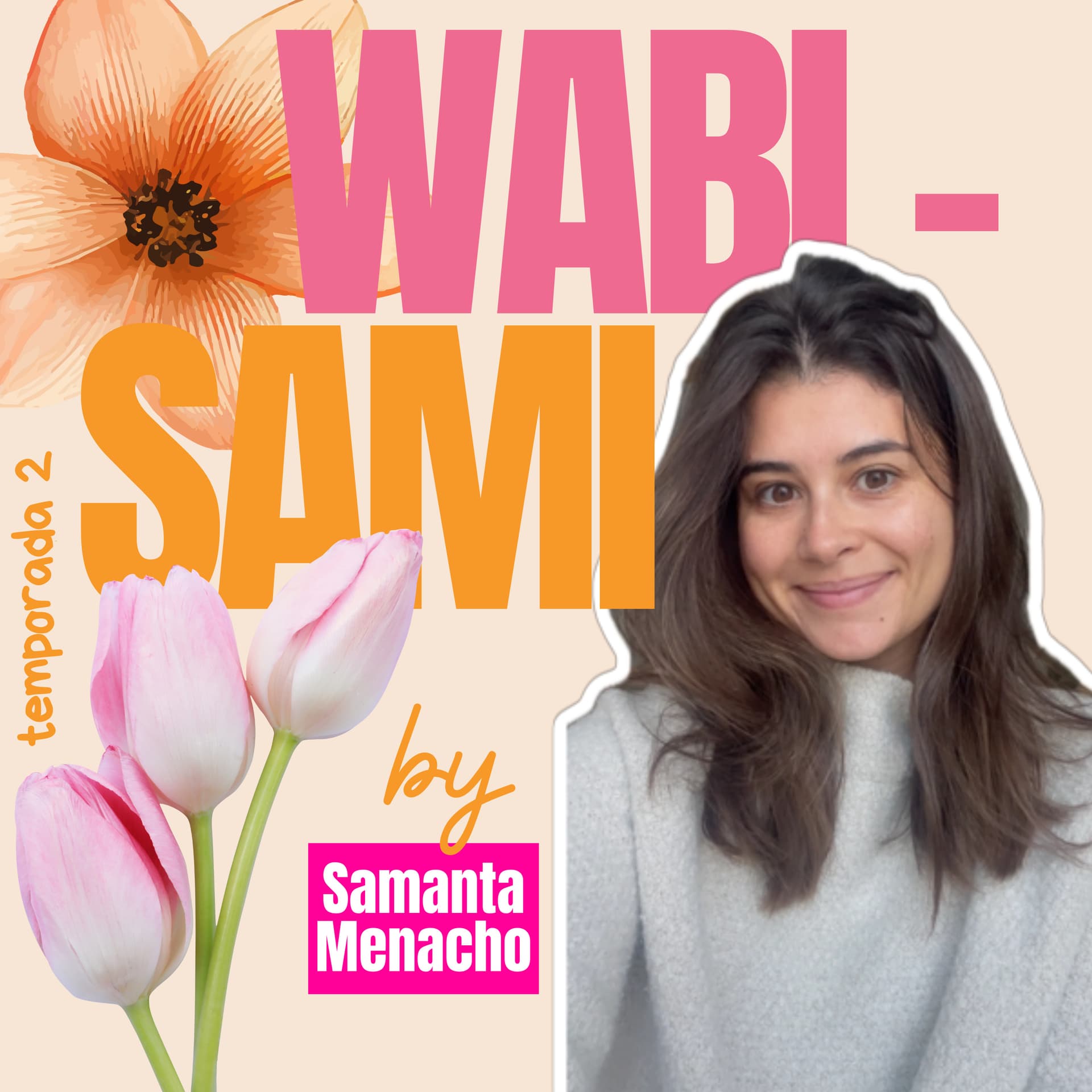 Wabi Sami | Samanta Menacho - Podcasts