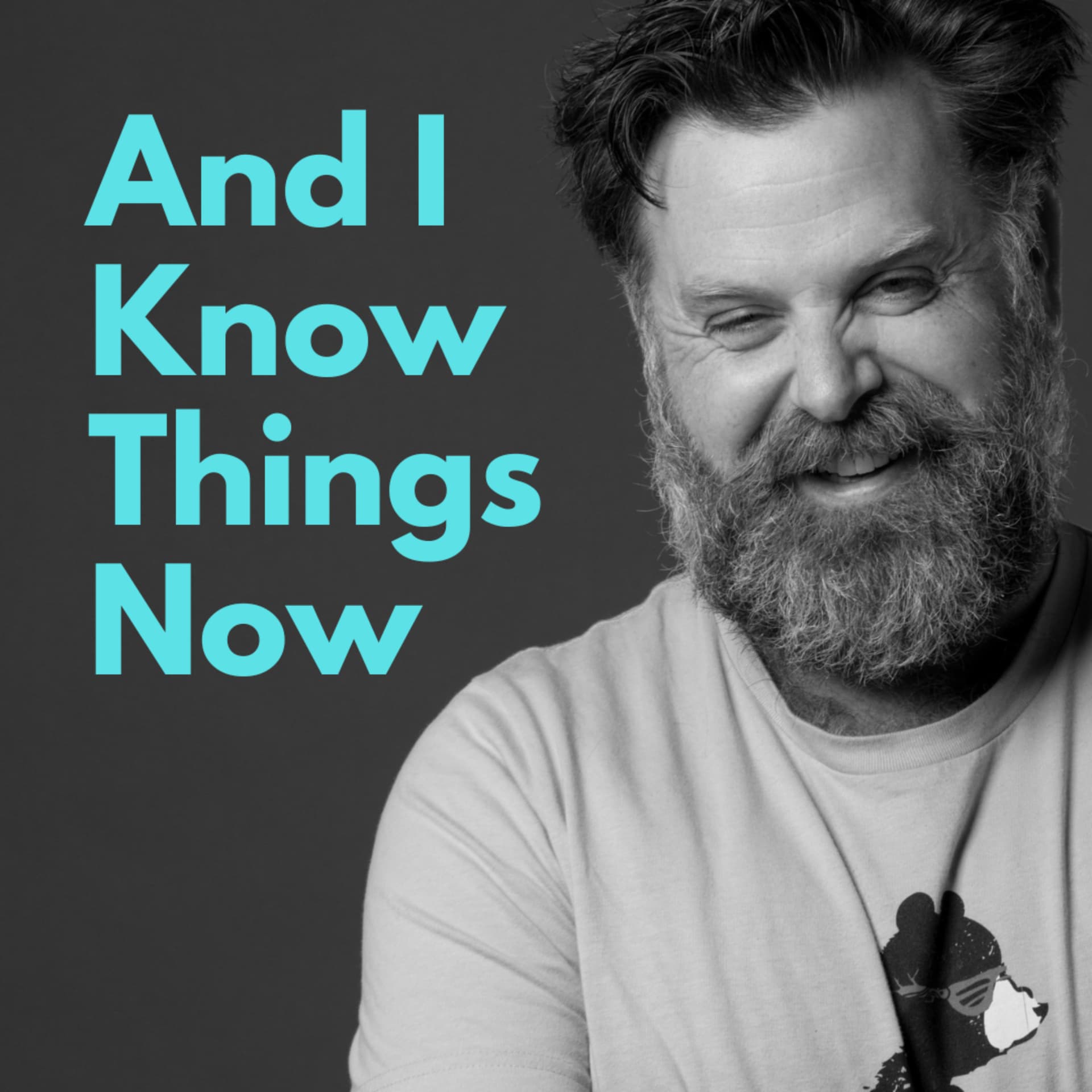 And I Know Things Now - Podcasts