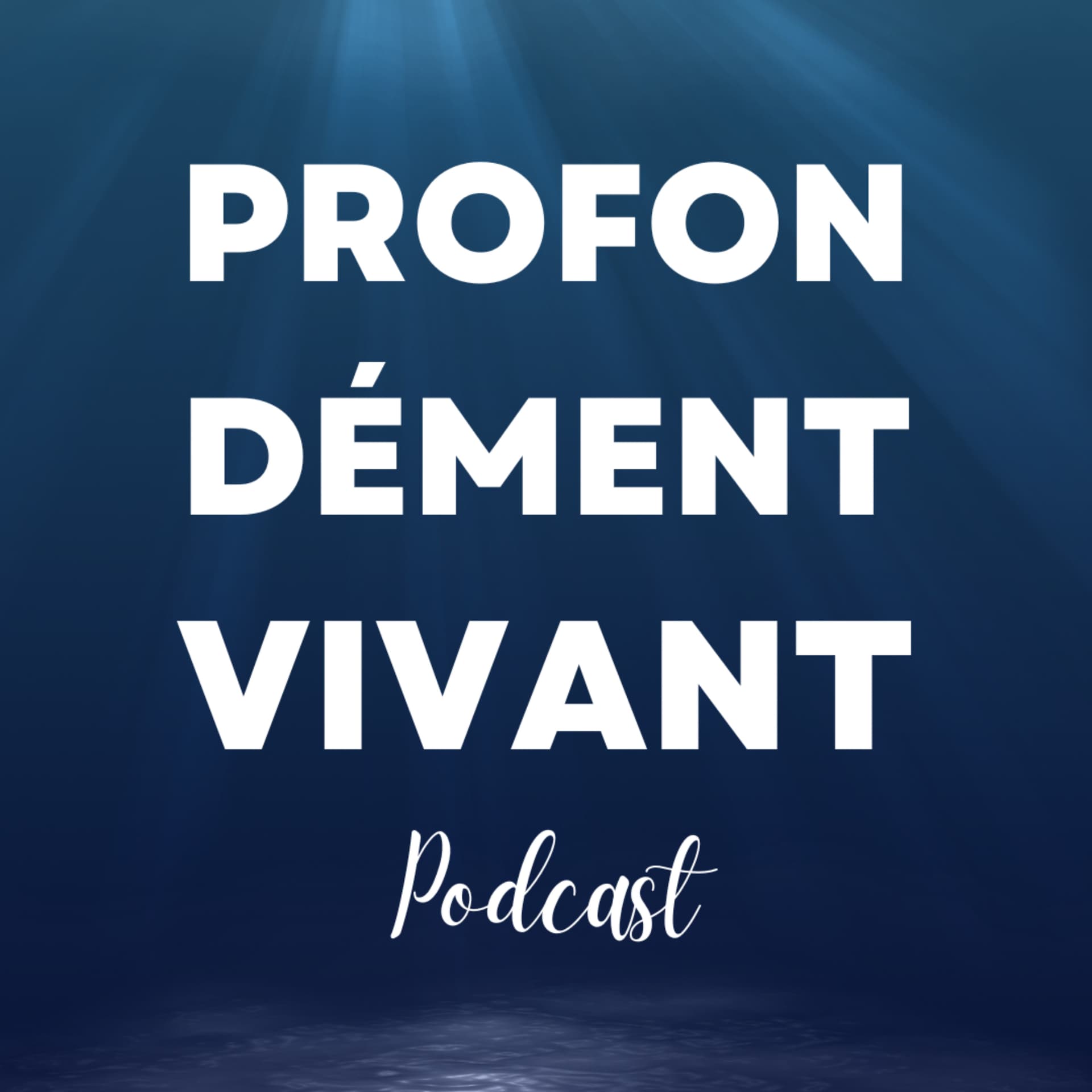 Profondément Vivant - Podcasts