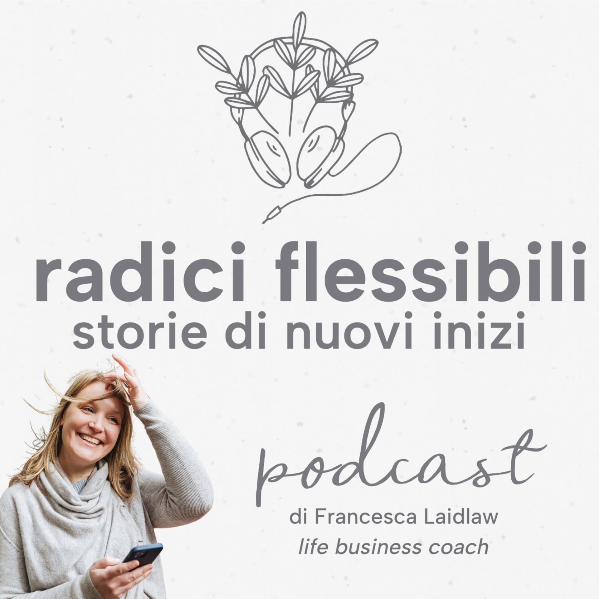 Radici Flessibili: storie di nuovi inizi - Podcast