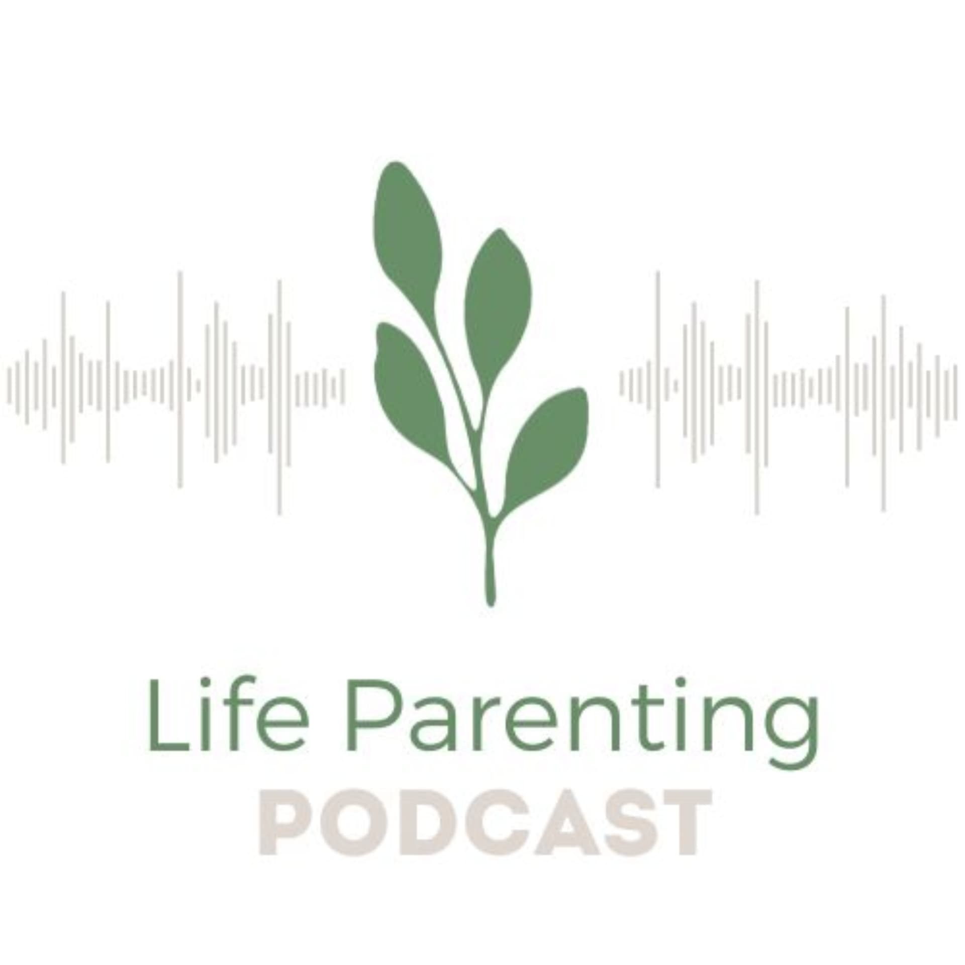Life Parenting Podcast - Podcasts