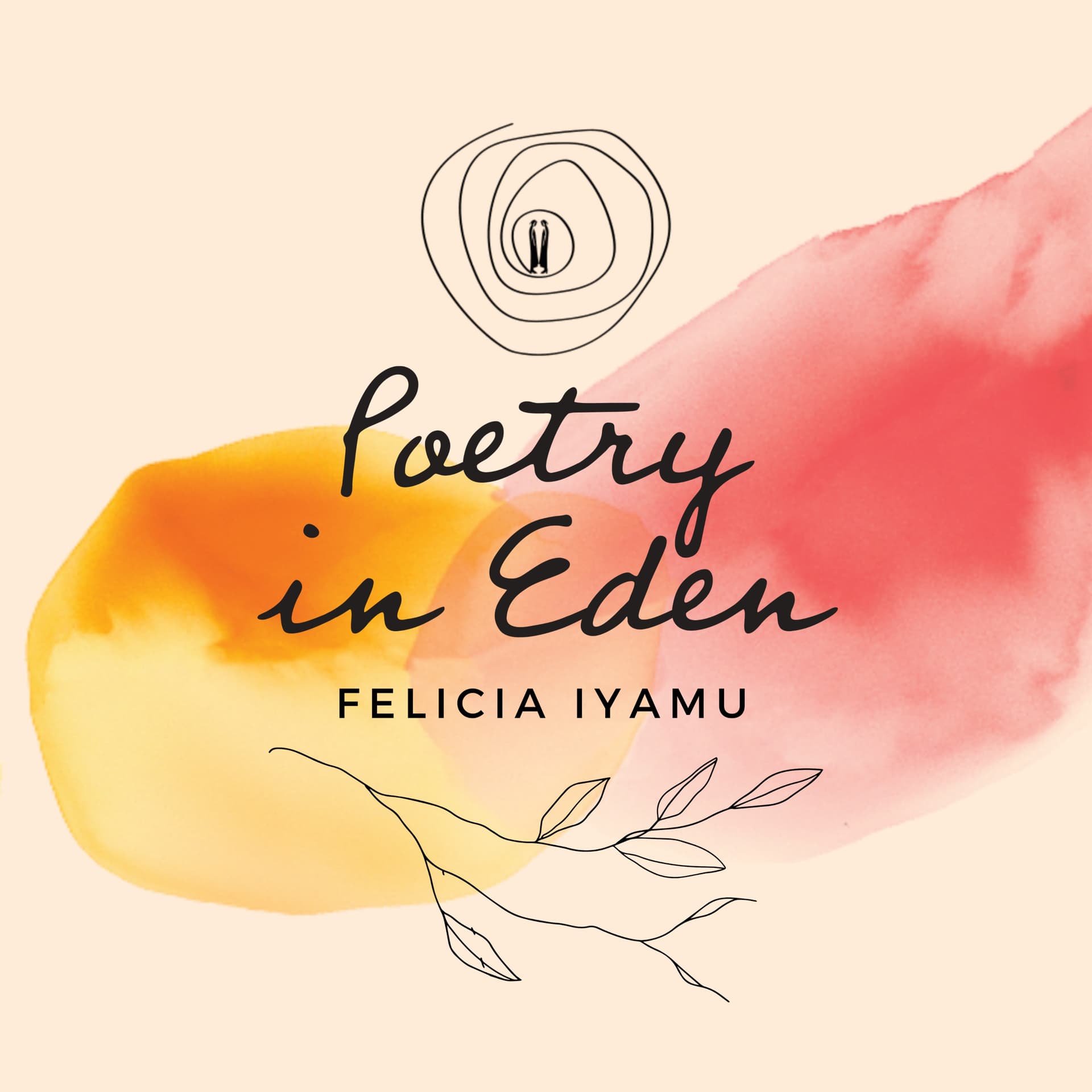 POETRY IN EDEN with Felicia A. Iyamu - Podcasts