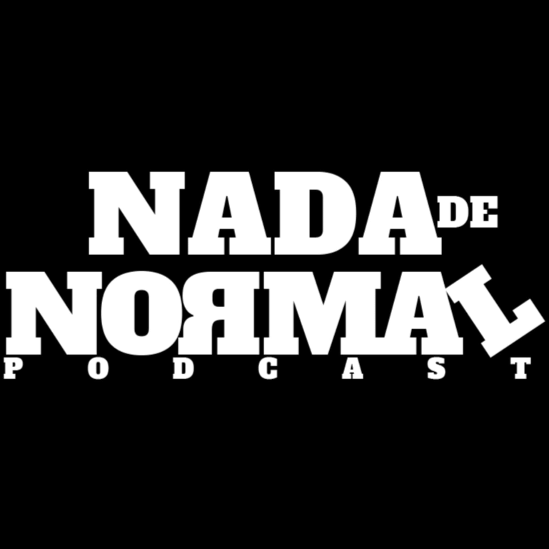 Nada De Normal Podcast - Podcasty