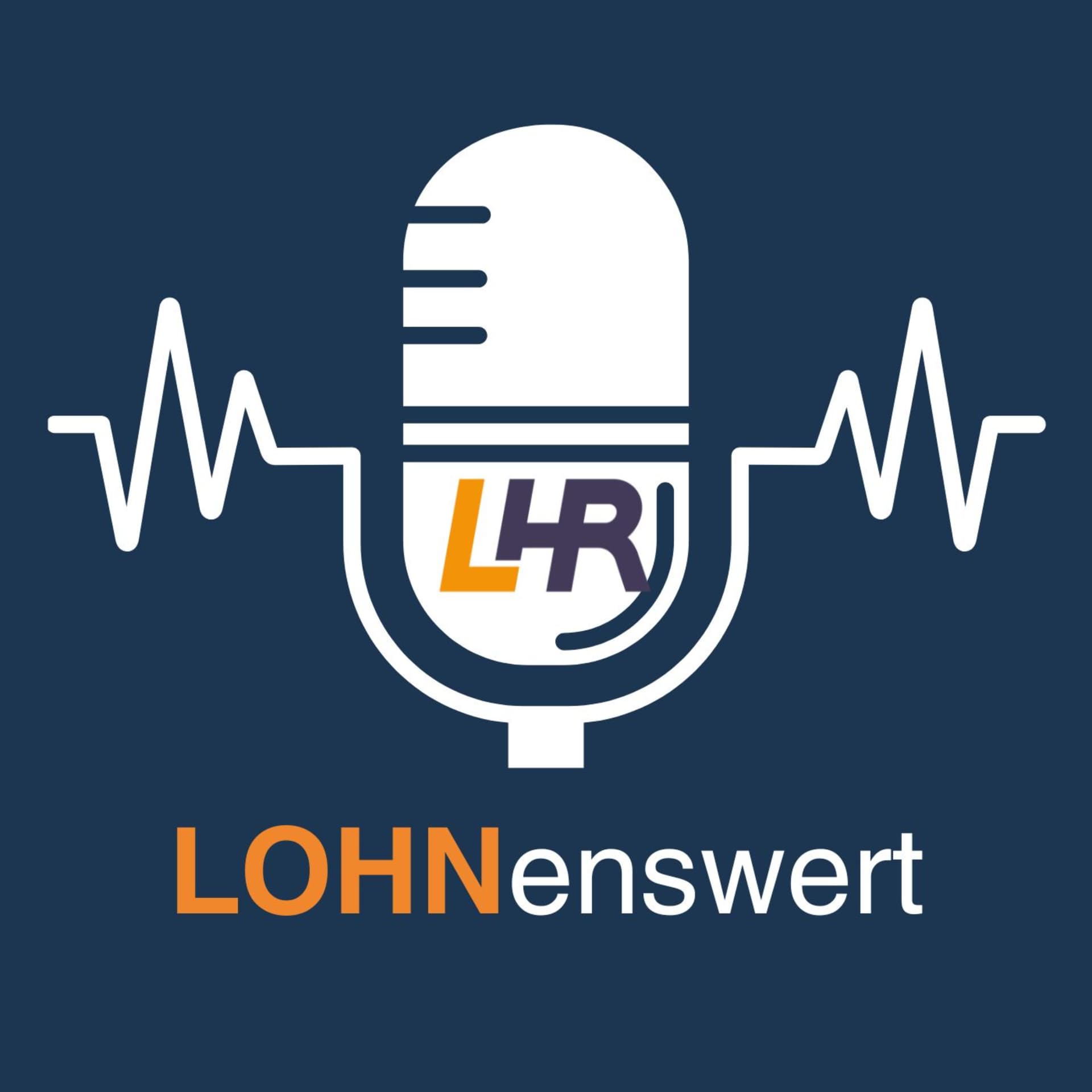 LOHNenswert - Für HR-Entscheider und Lohnexperten - Podcast
