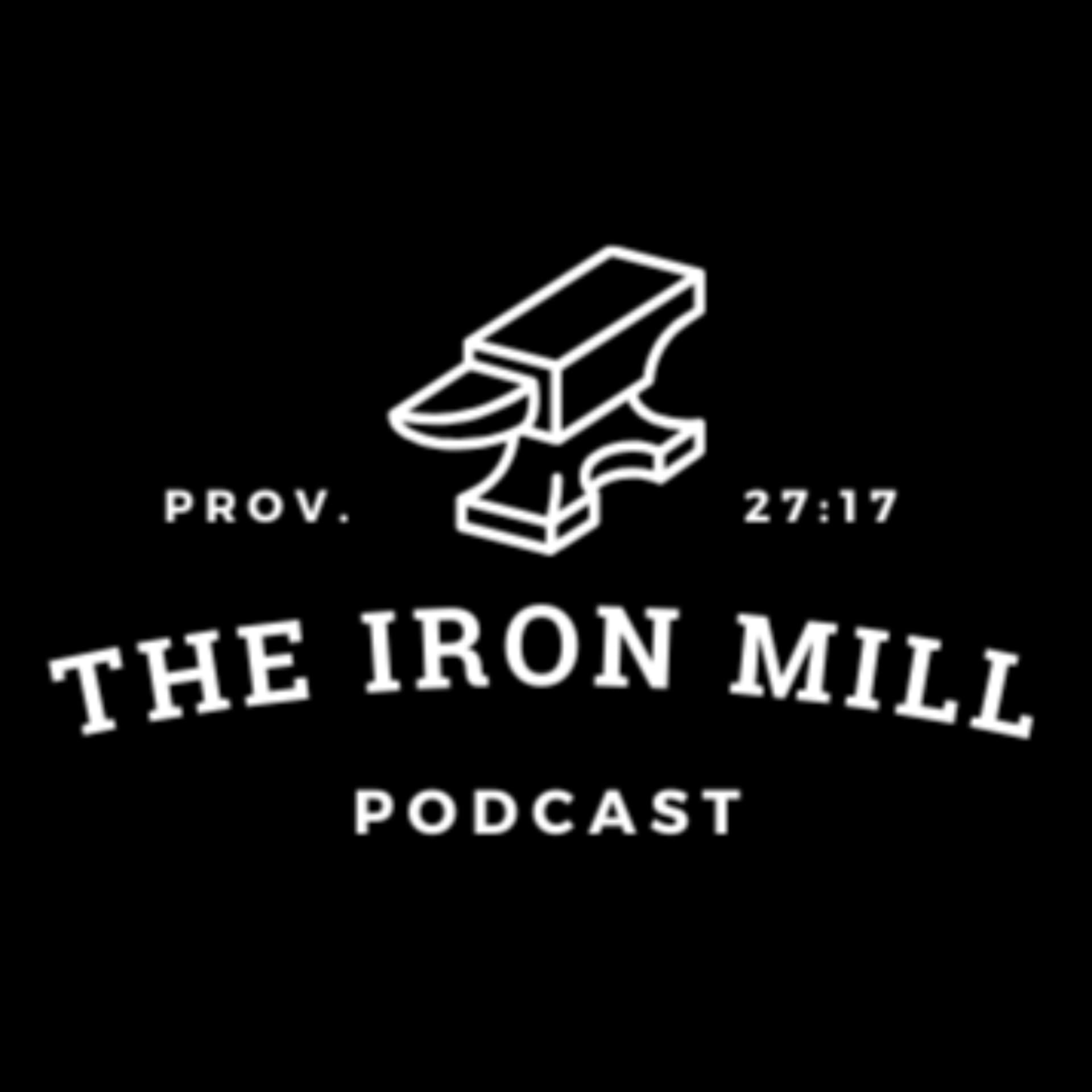 The Iron Mill - Podcasts