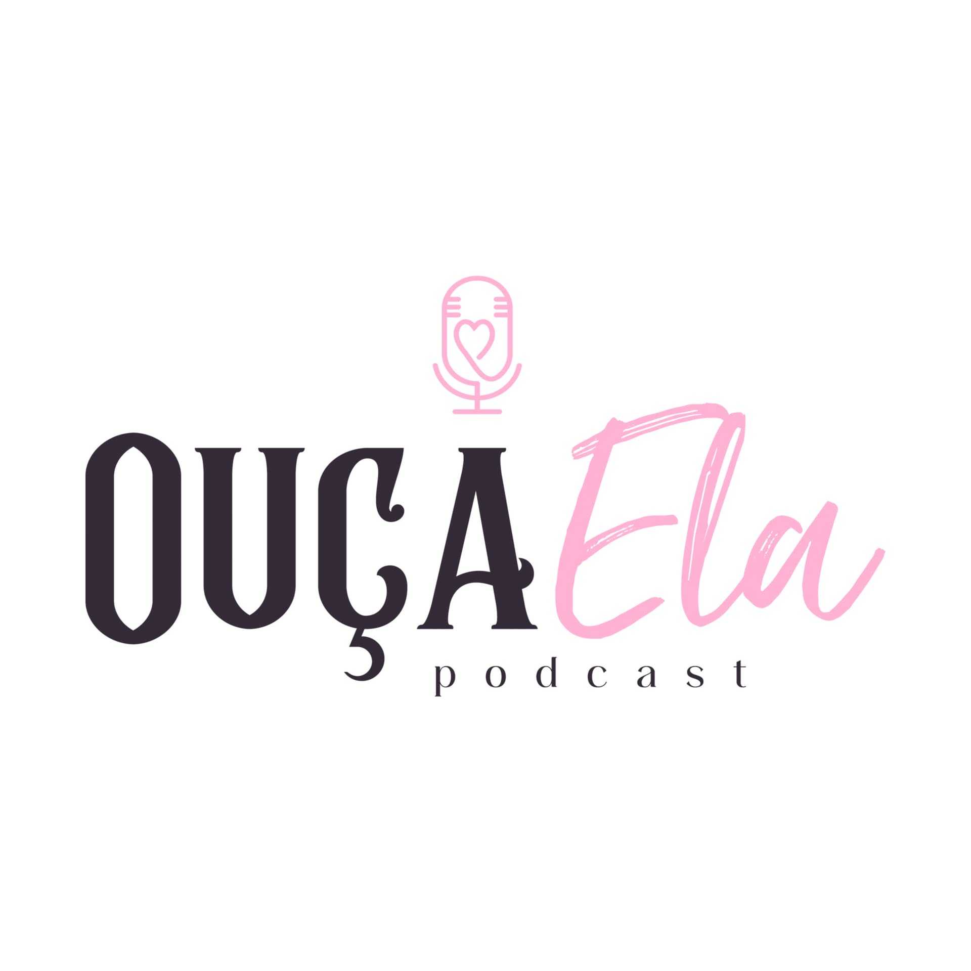 Ouça Ela Podcast - Podcasts