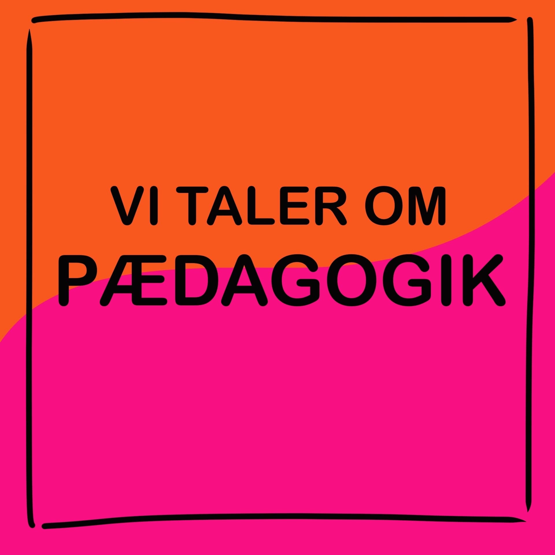Vi Taler Om Pædagogik - Podcast