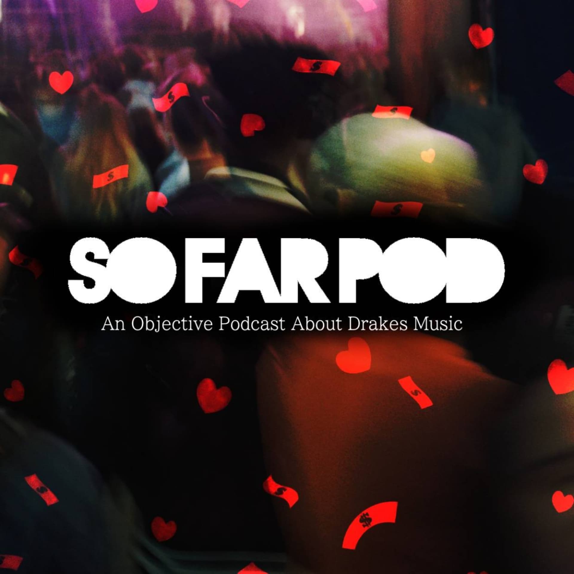 SO FAR POD: An Objective Podcast About Drakes Music - Podcasts