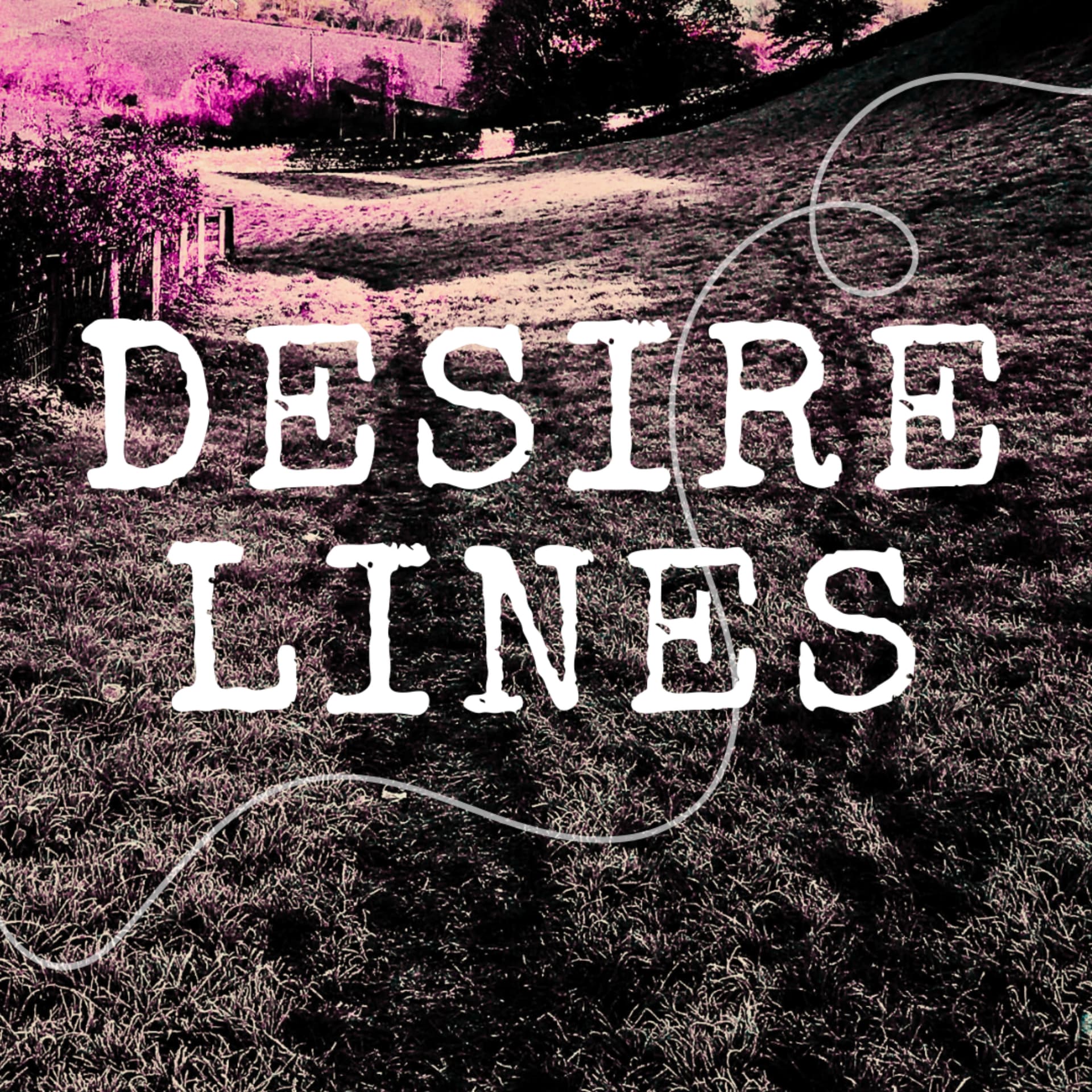 Desire Lines - Podcasts
