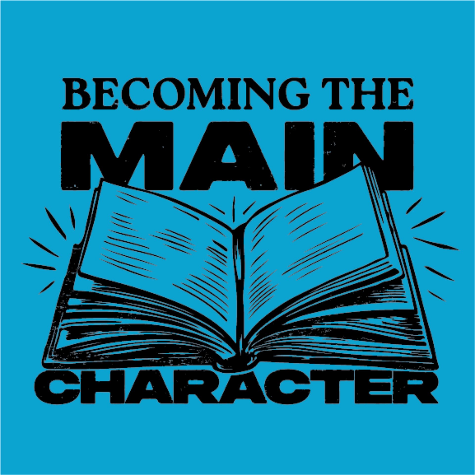 Becoming The Main Character - Podcasts