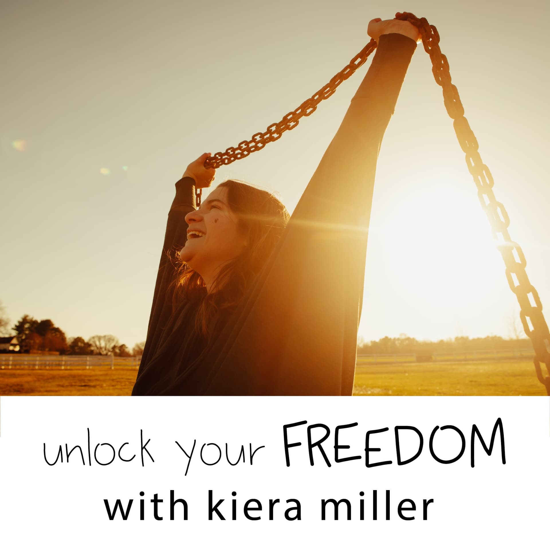 Unlock Your Freedom with Kiera Miller - بودكاست