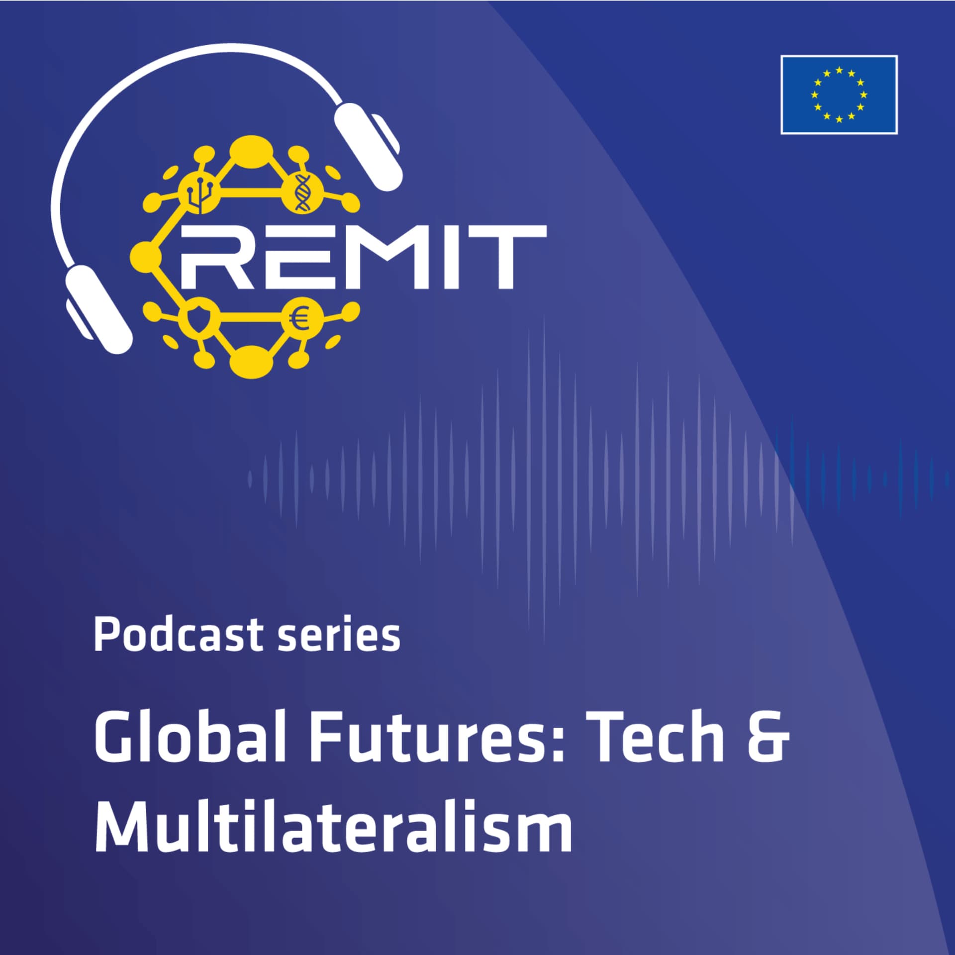 Global Futures: Tech And Multilateralism - Podcasts