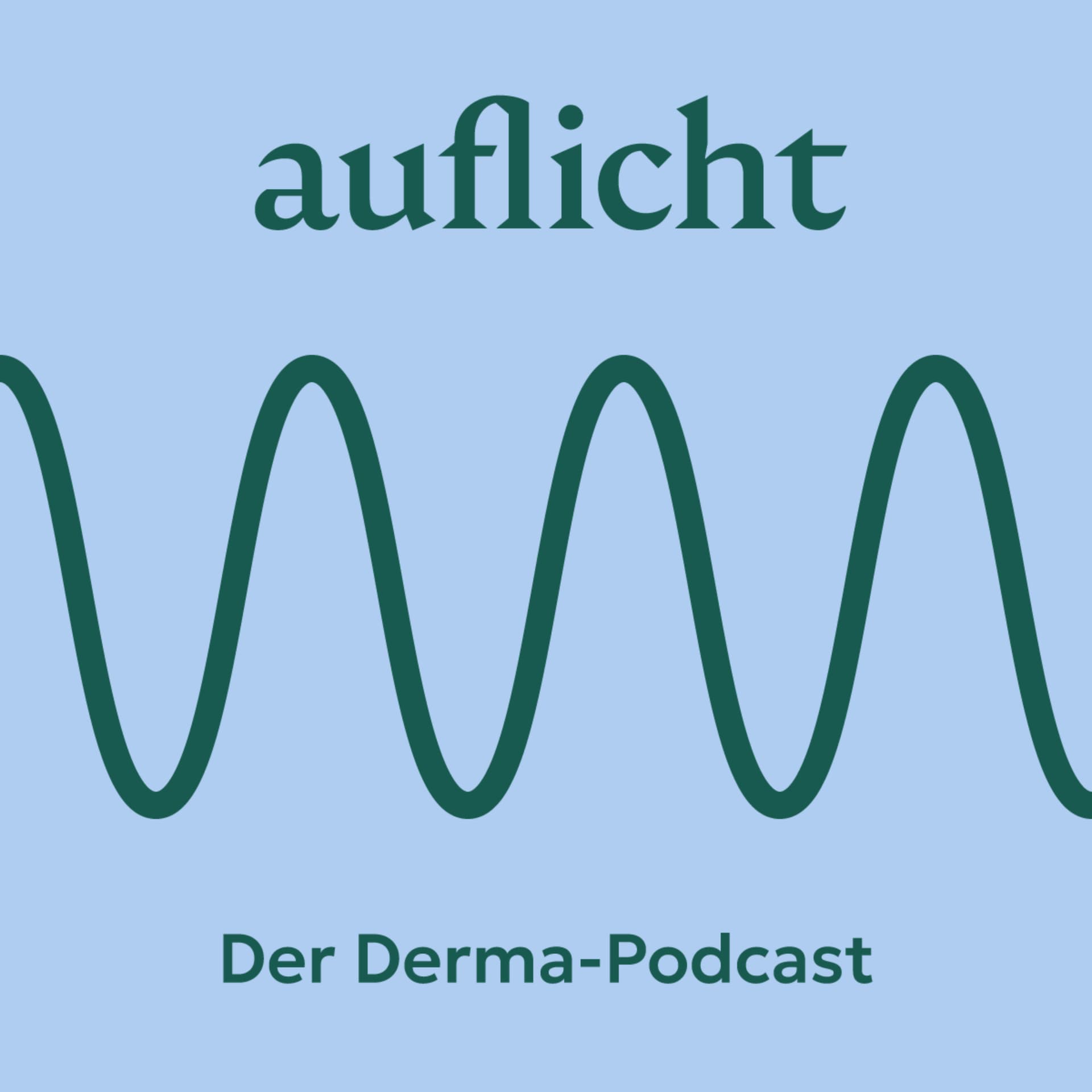 Auflicht - Der Dermatologie Experten Talk - Podcast
