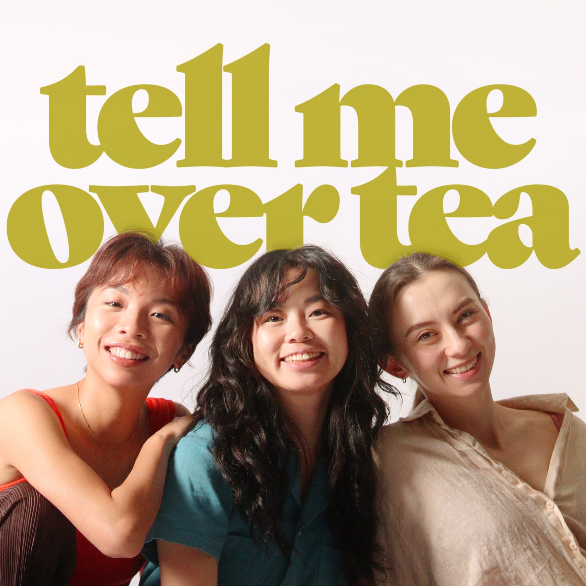 Tell Me Over Tea - Podcasts