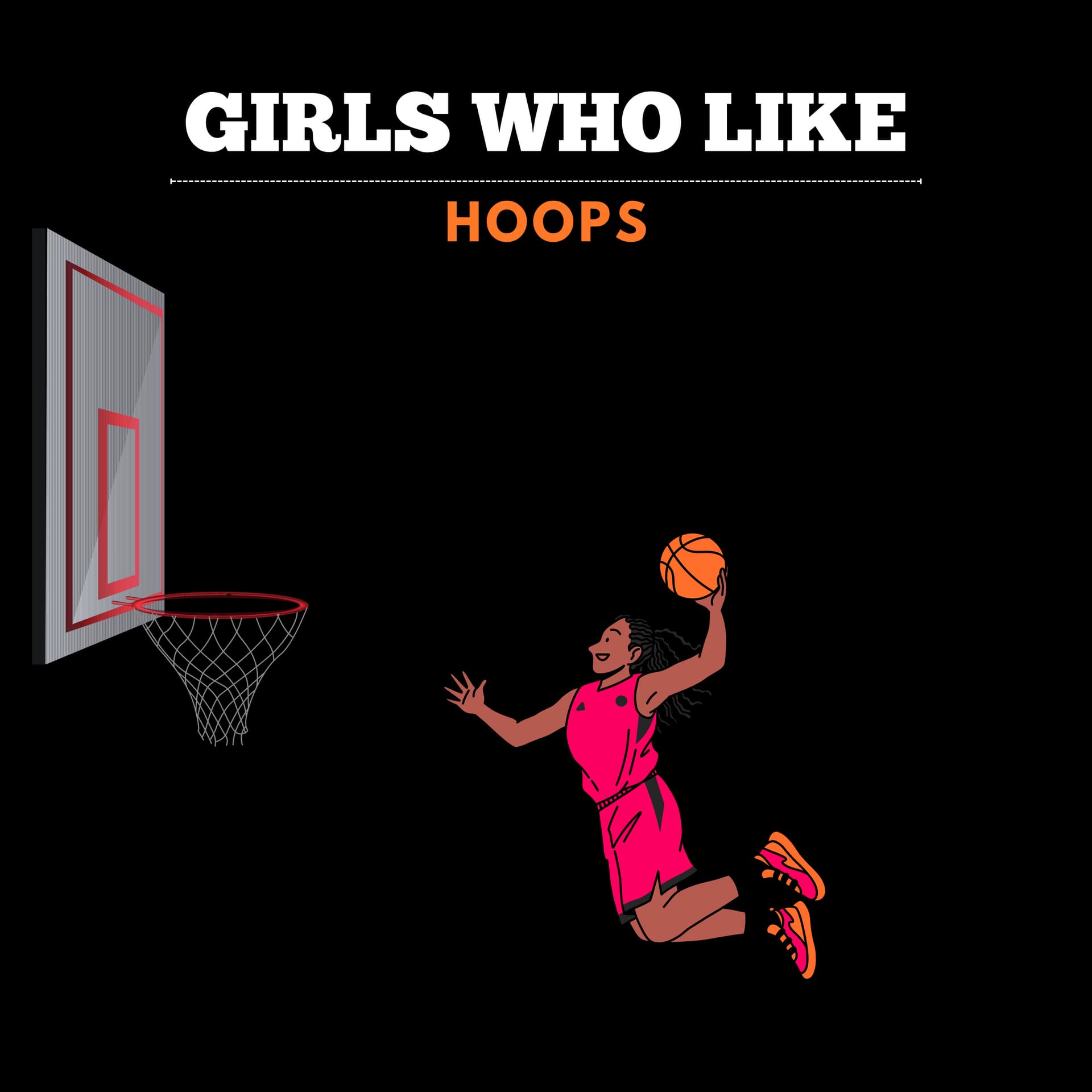 Girls Who Like Hoops - Podcastler