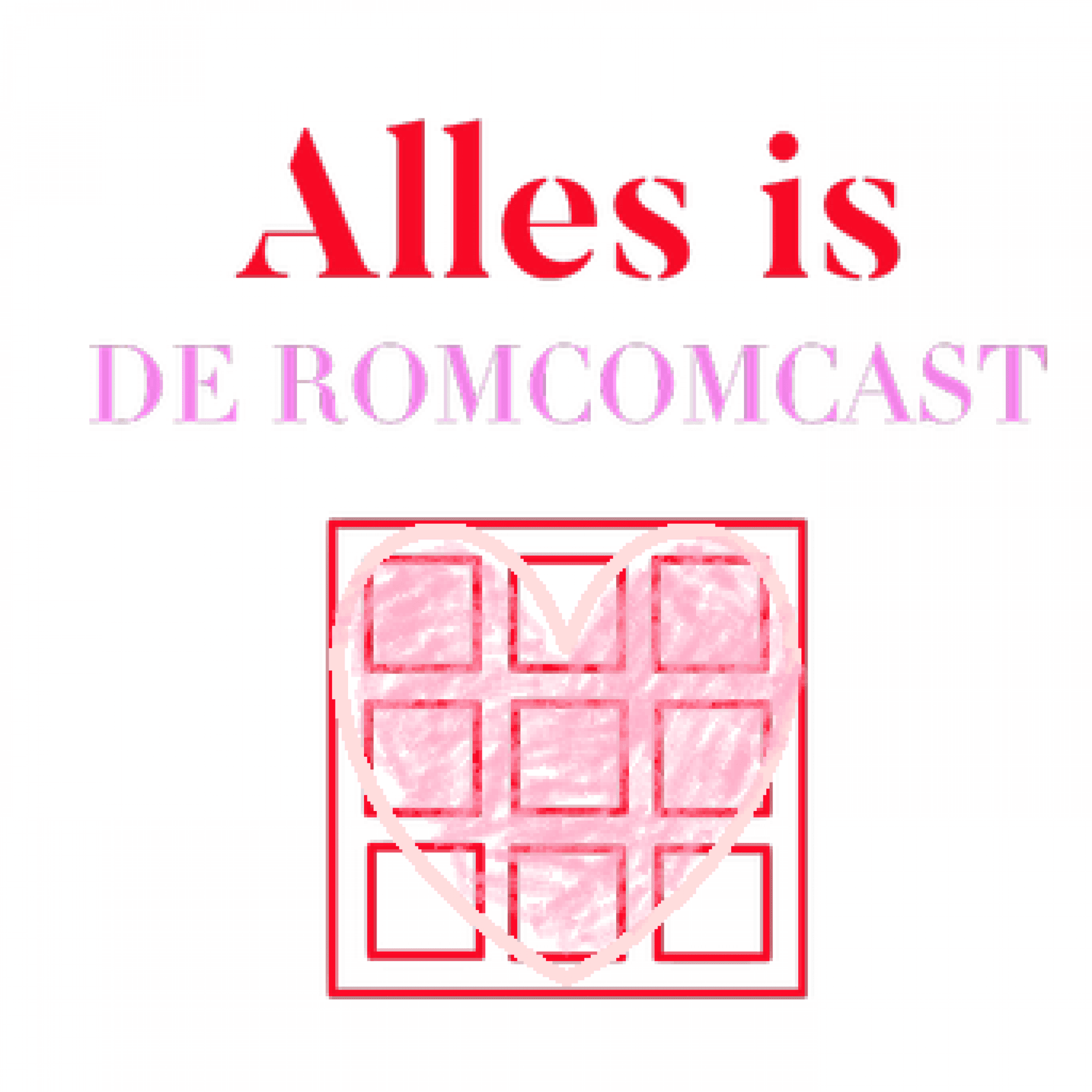 Alles is: de Romcomcast - Podcasts