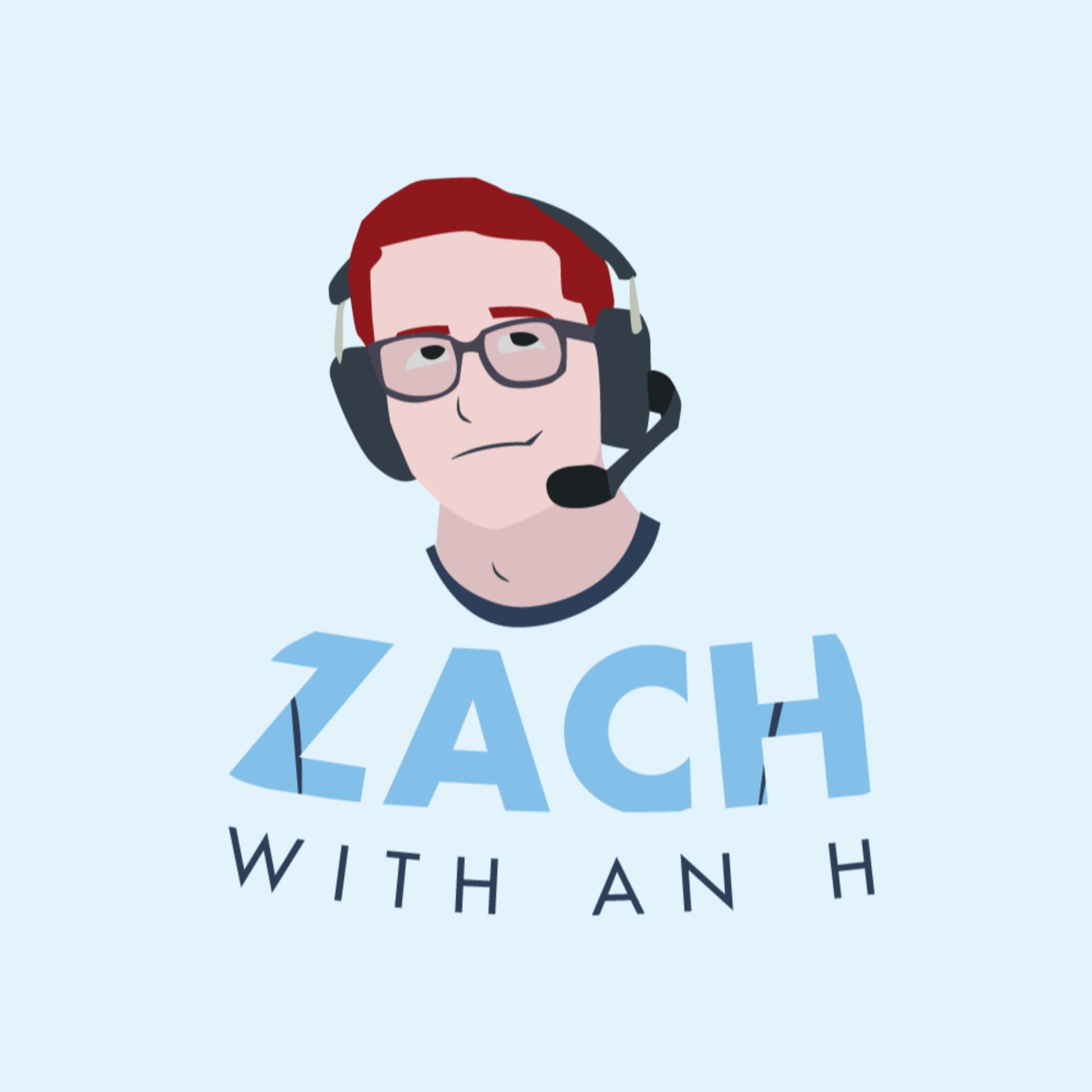 Zach With An H - Podcasts