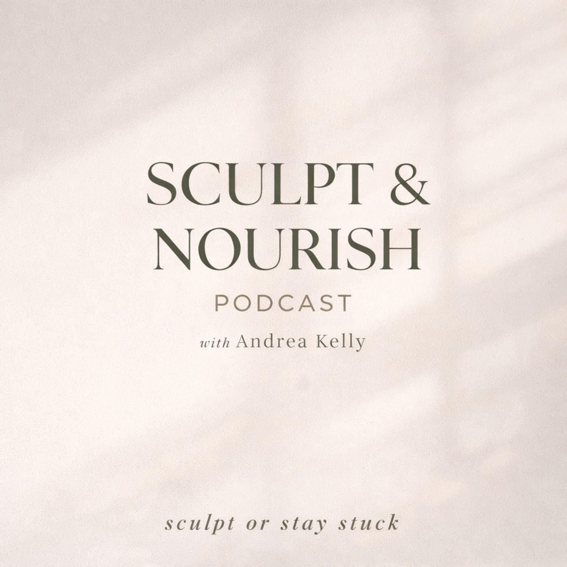 Sculpt & Nourish - Podcasts