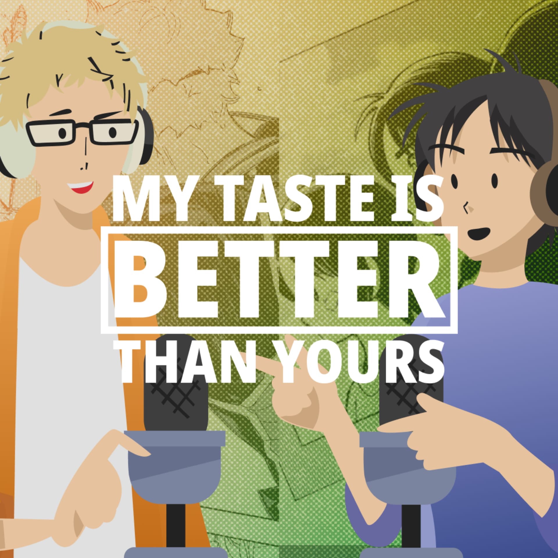 My Taste is Better Than Yours - Podcasts